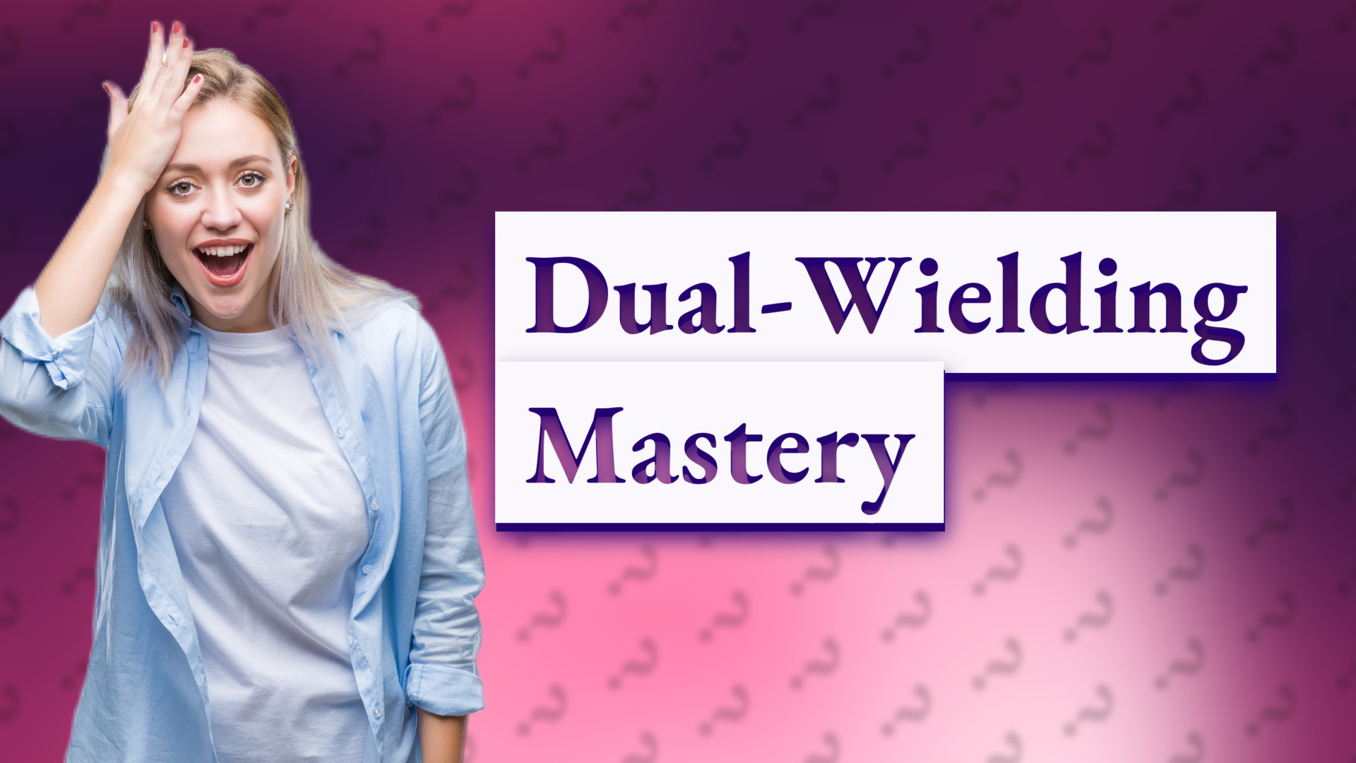 Dual-Wielding Mastery