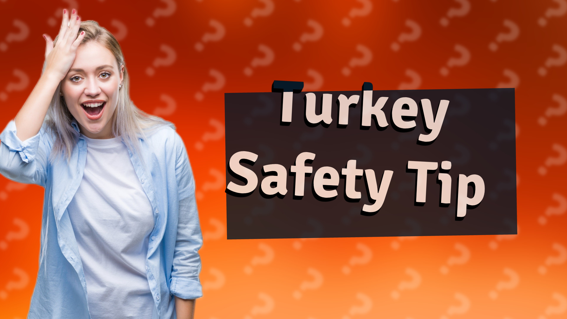 Turkey Safety Tip