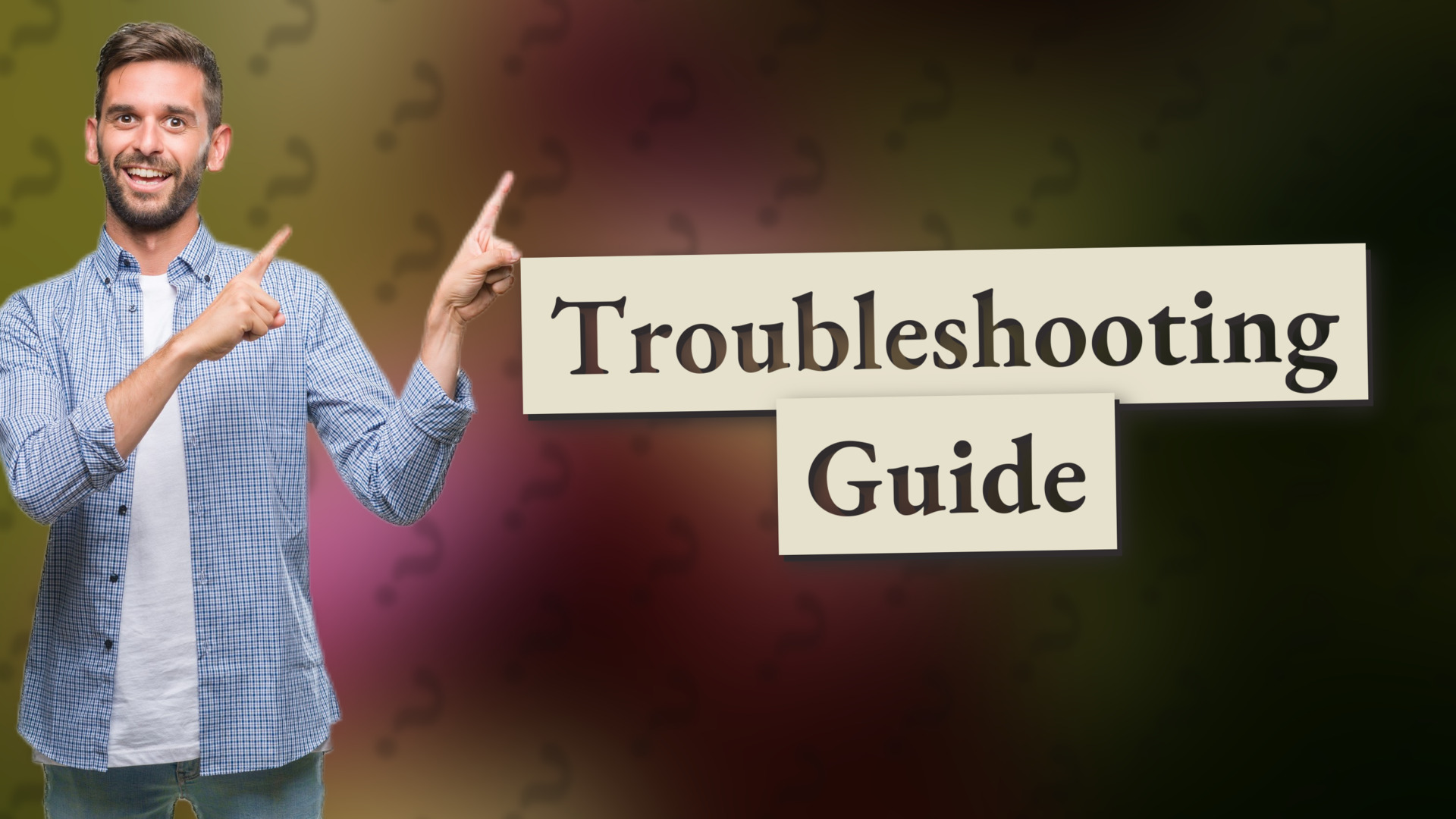 Troubleshooting Guide