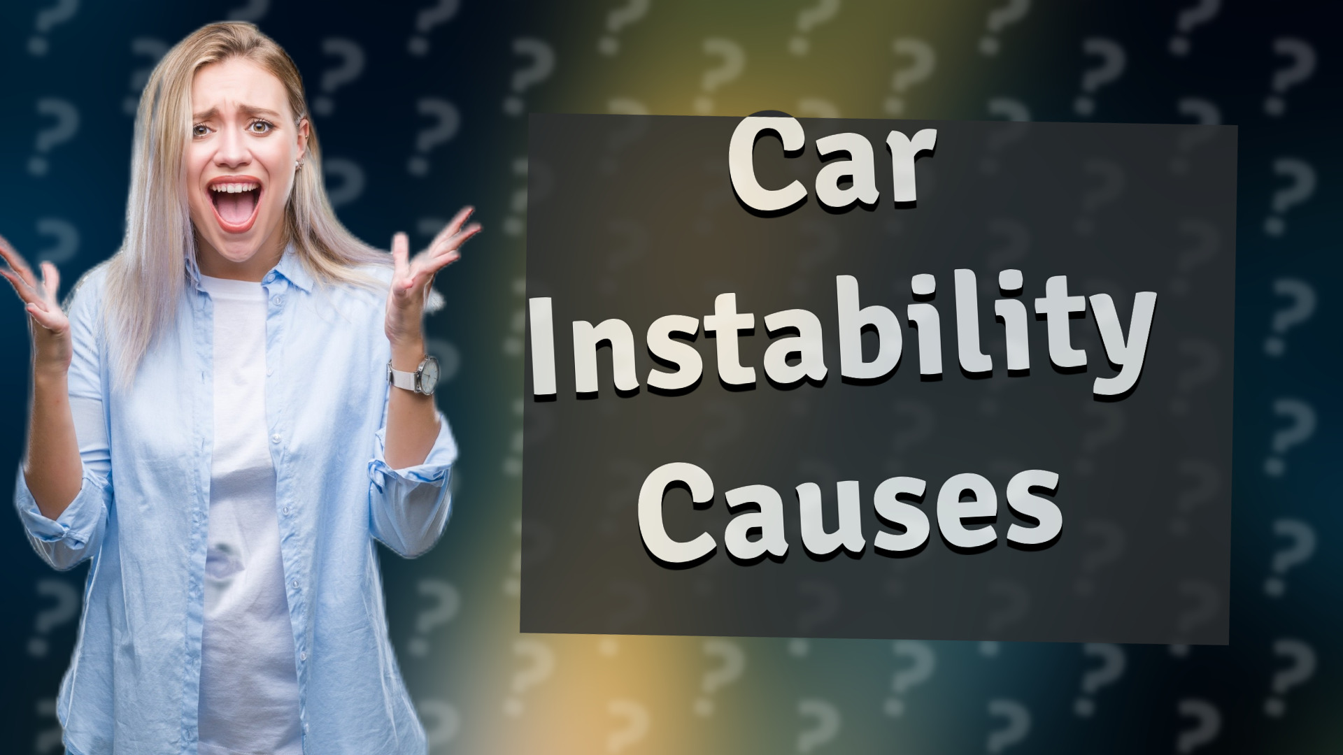 Car Instability Causes