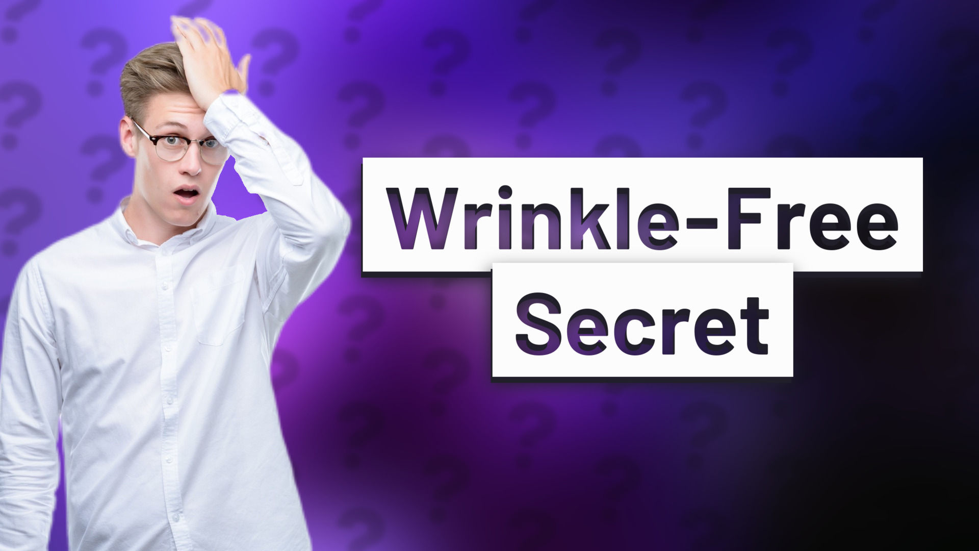 Wrinkle-Free Secret