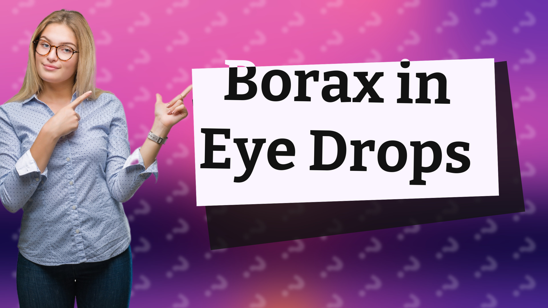 Borax in Eye Drops