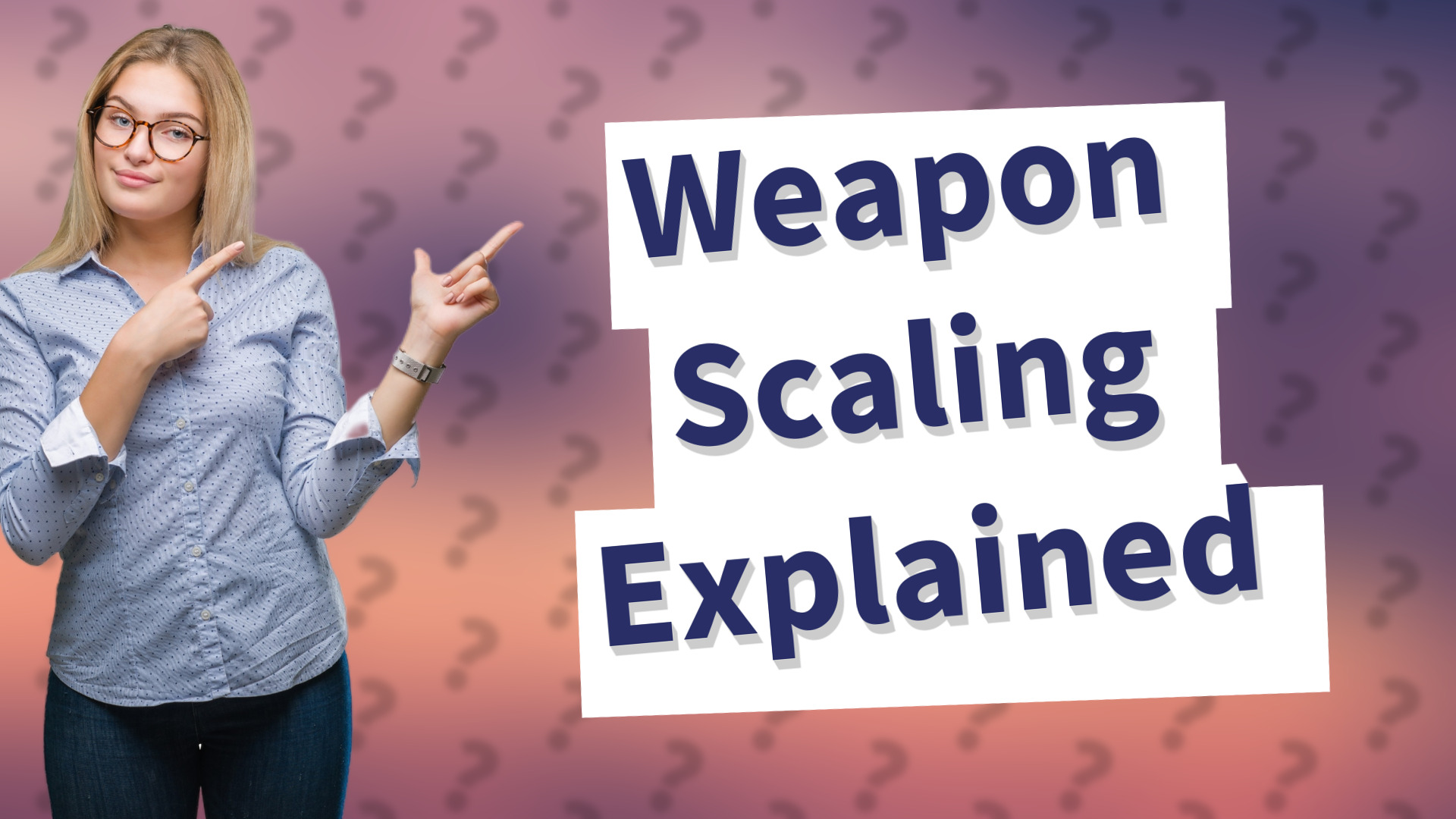 Weapon Scaling Explained