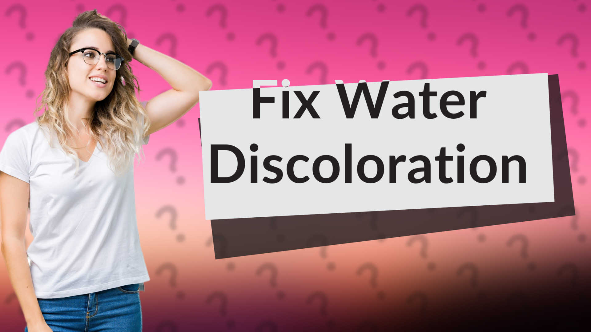 Fix Water Discoloration