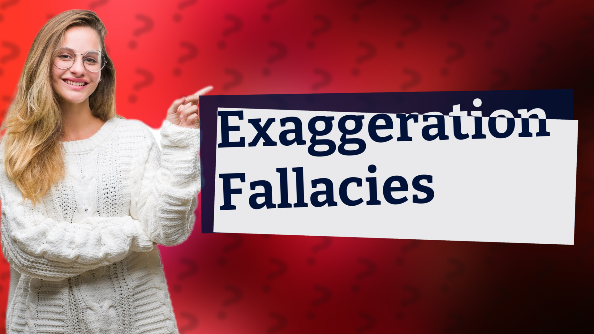 Exaggeration Fallacies