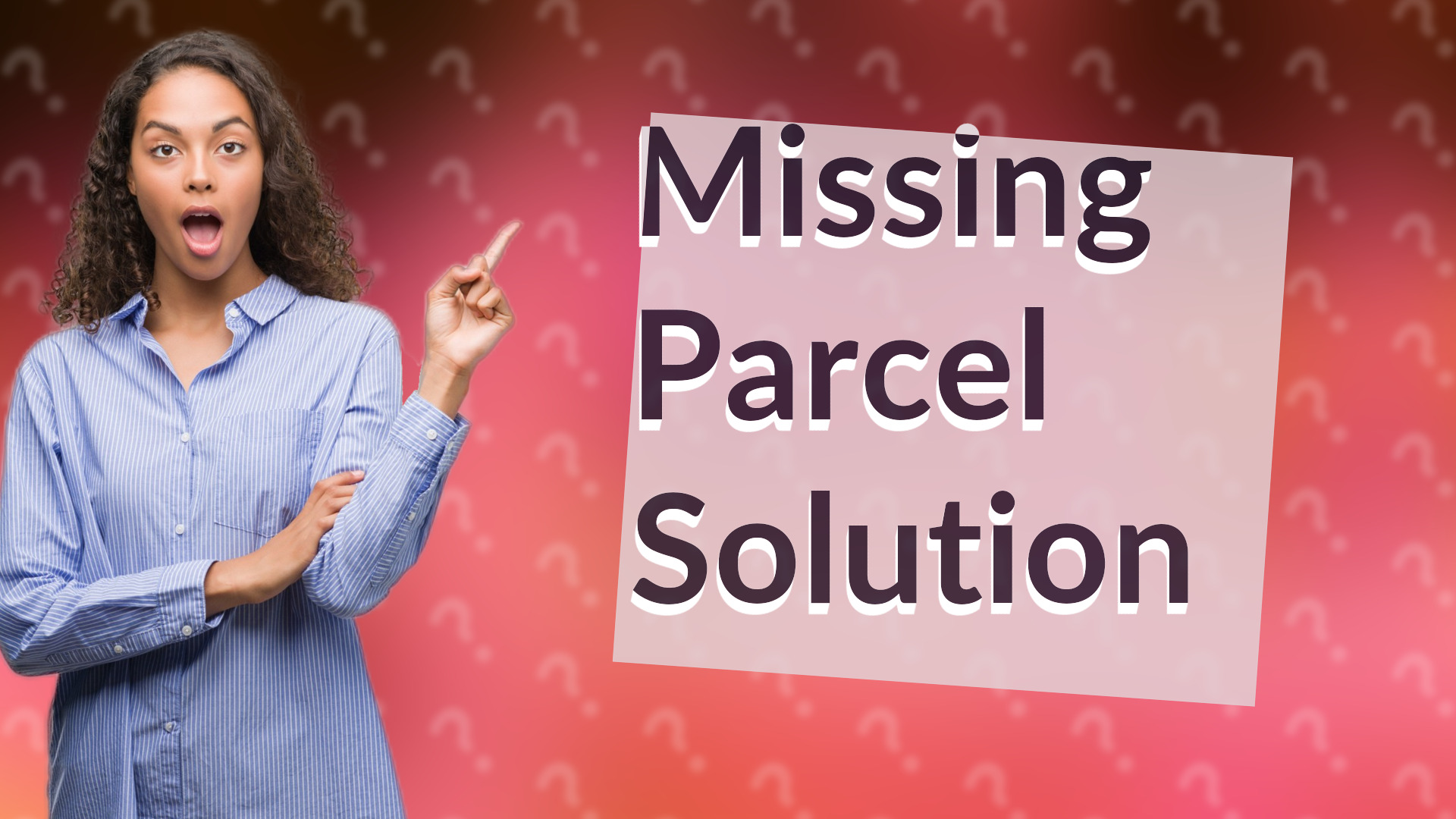 Missing Parcel Solution