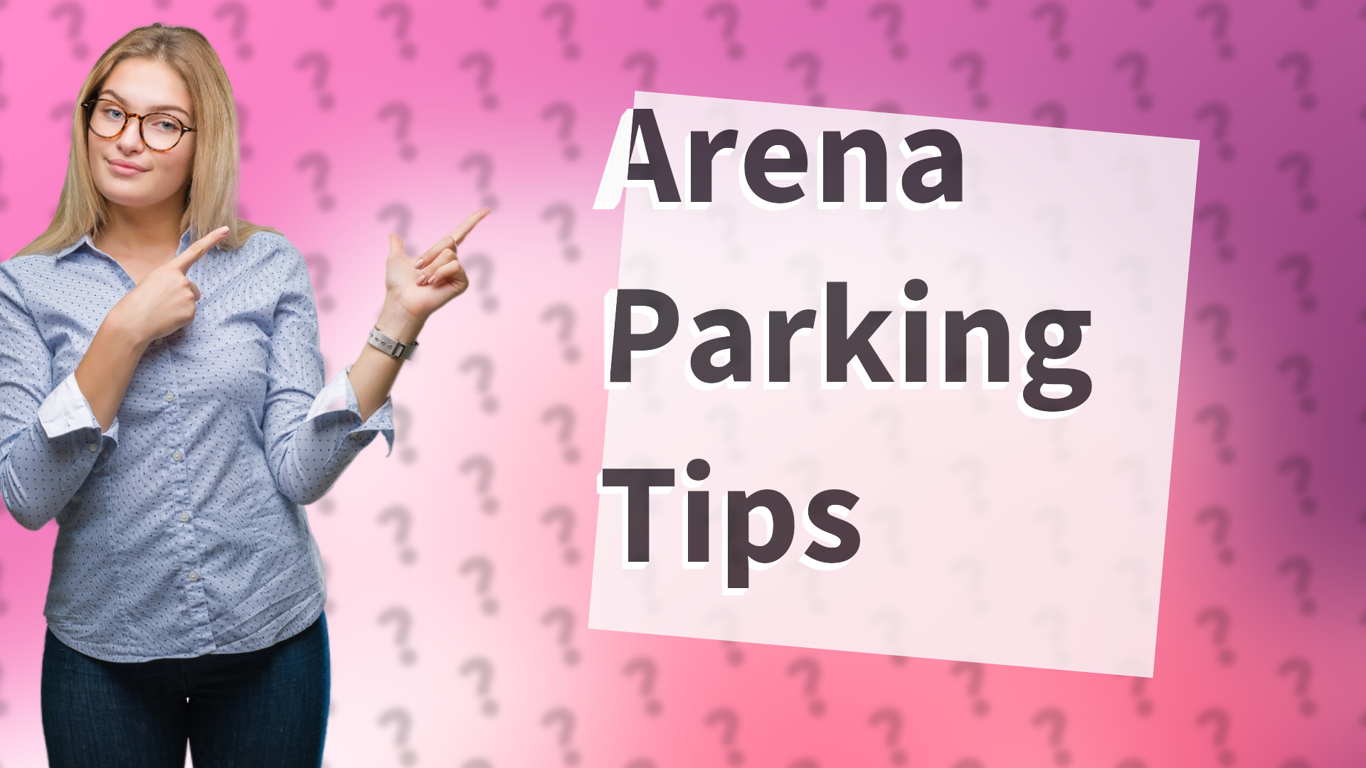 Arena Parking Tips
