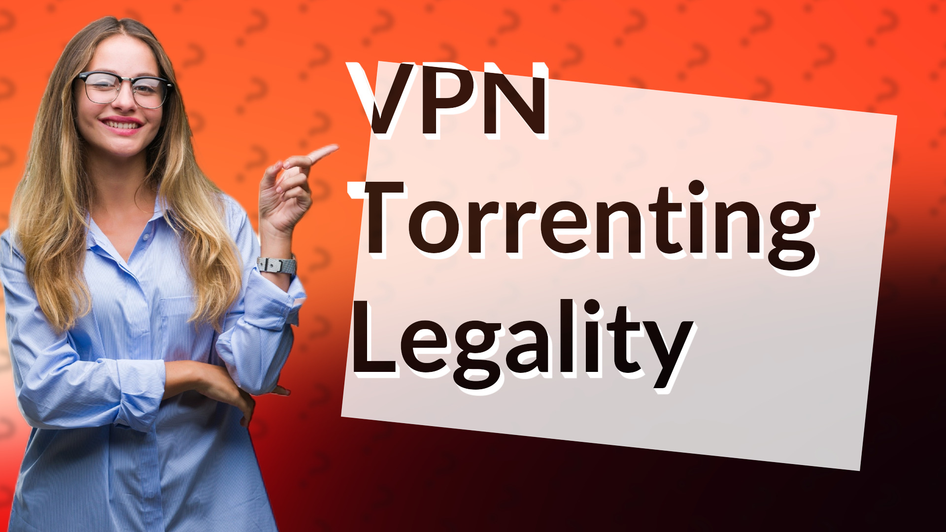 VPN Torrenting Legality
