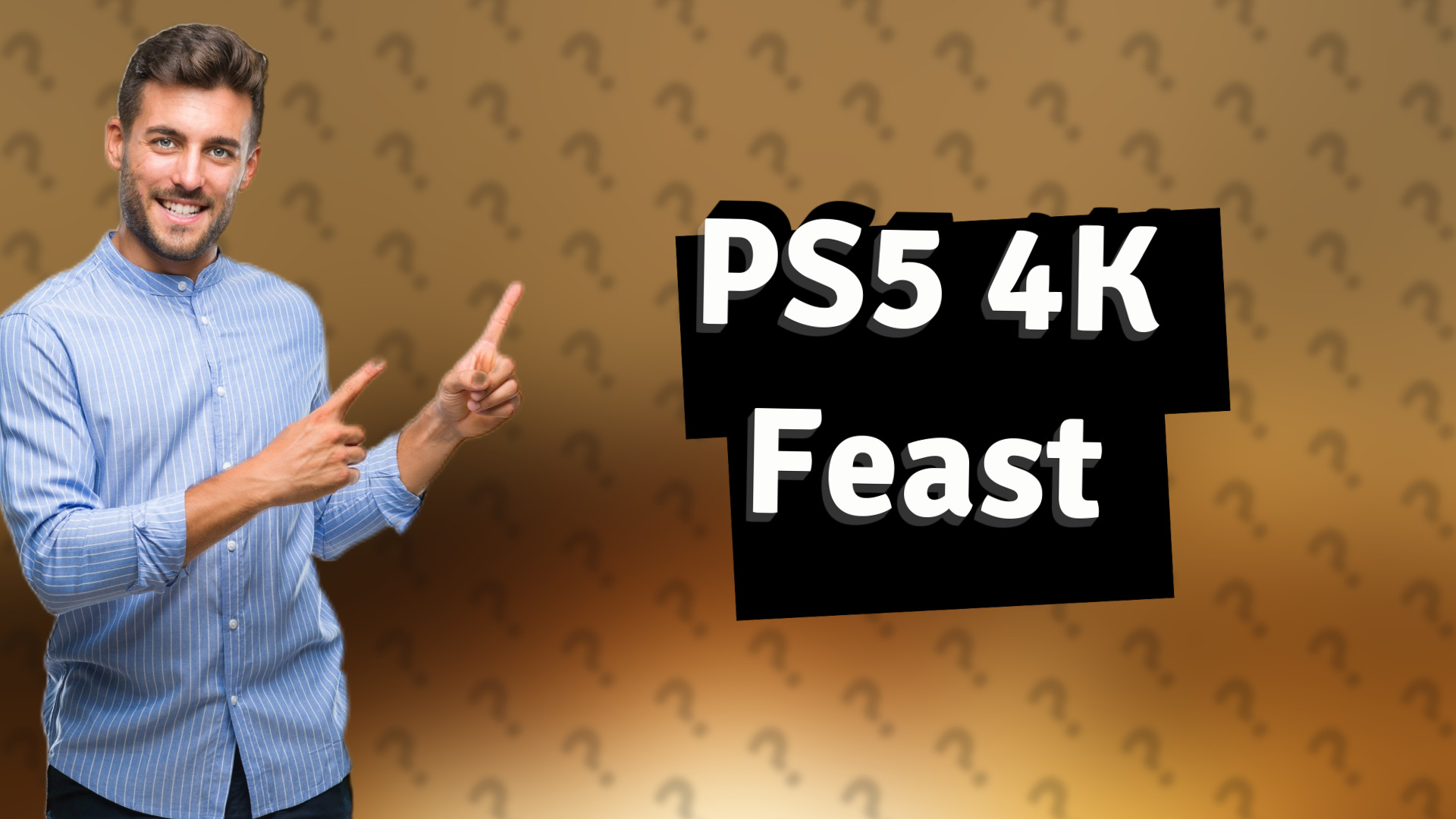 PS5 4K Feast