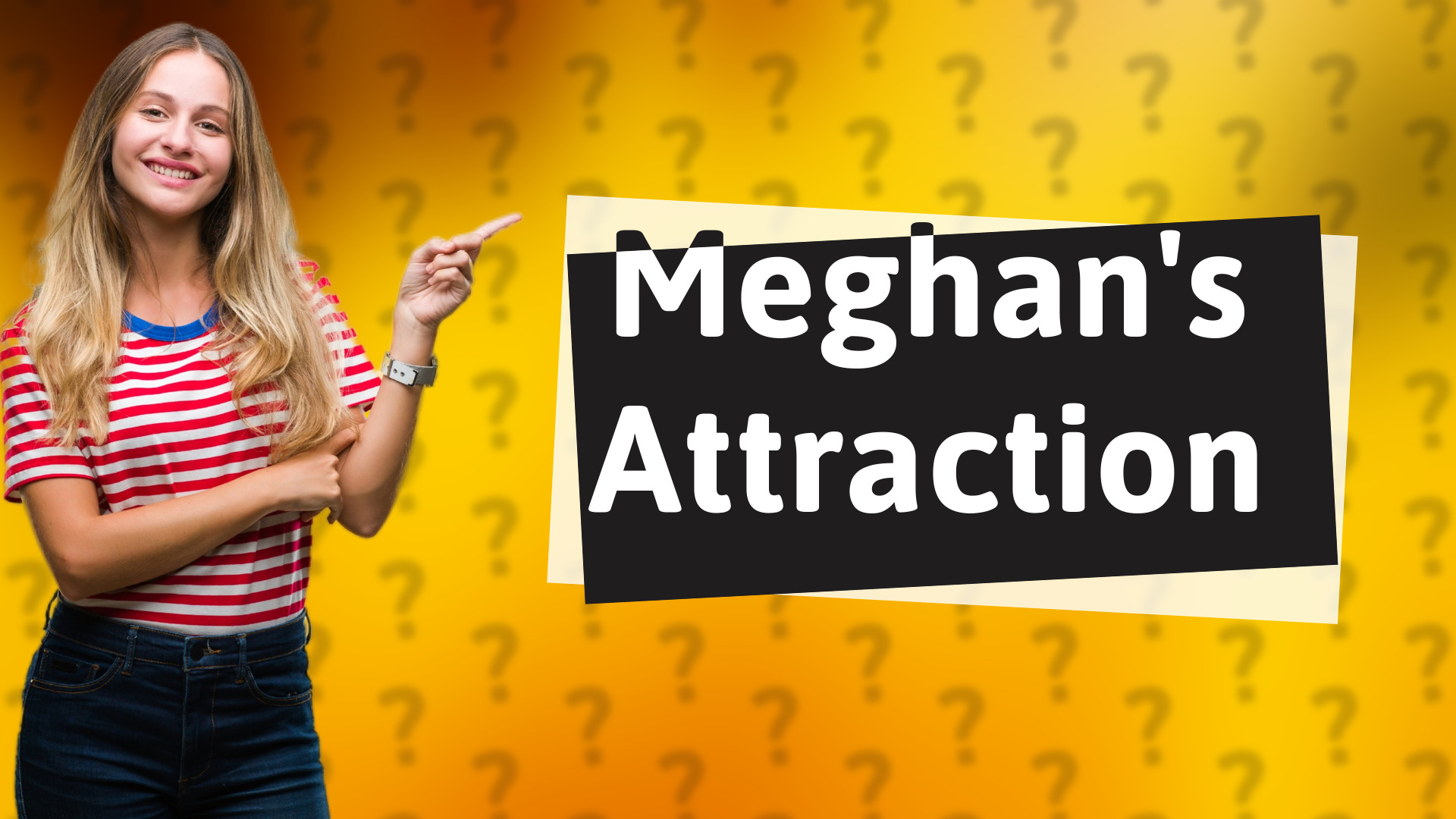Meghan's Attraction