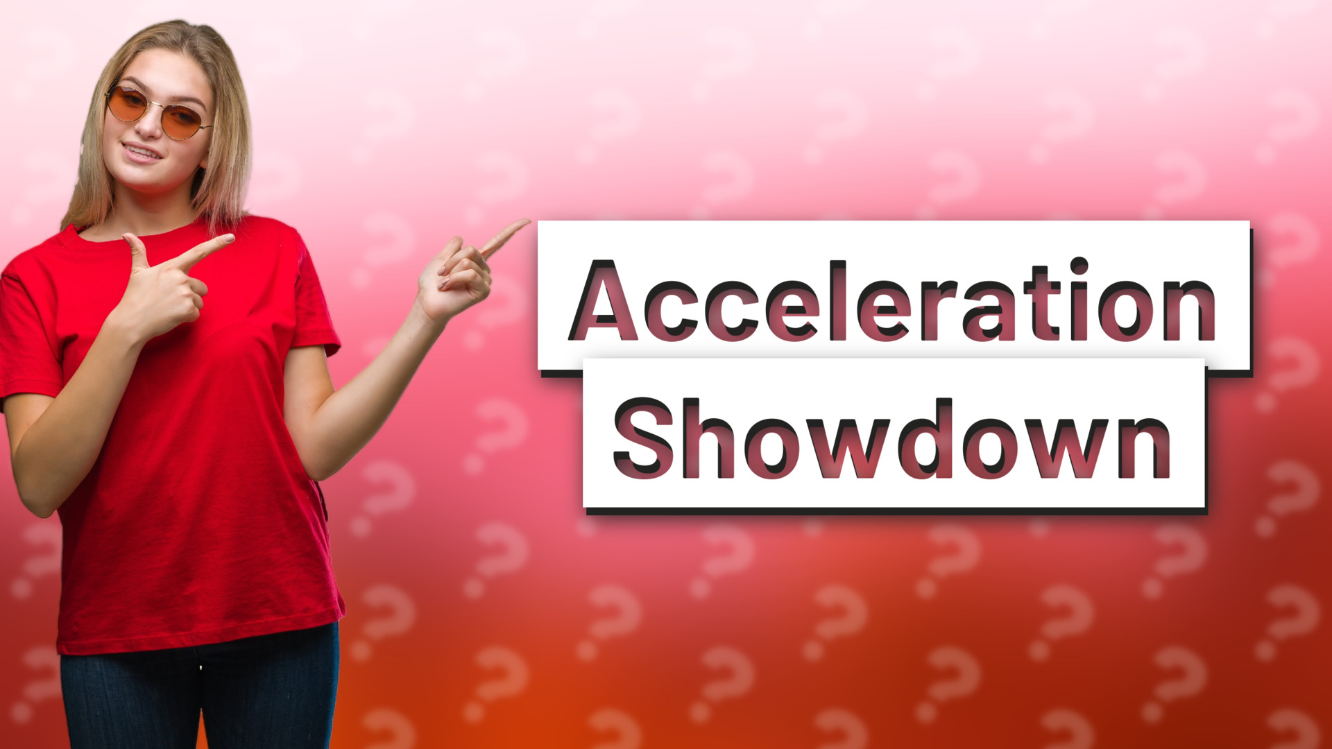 Acceleration Showdown