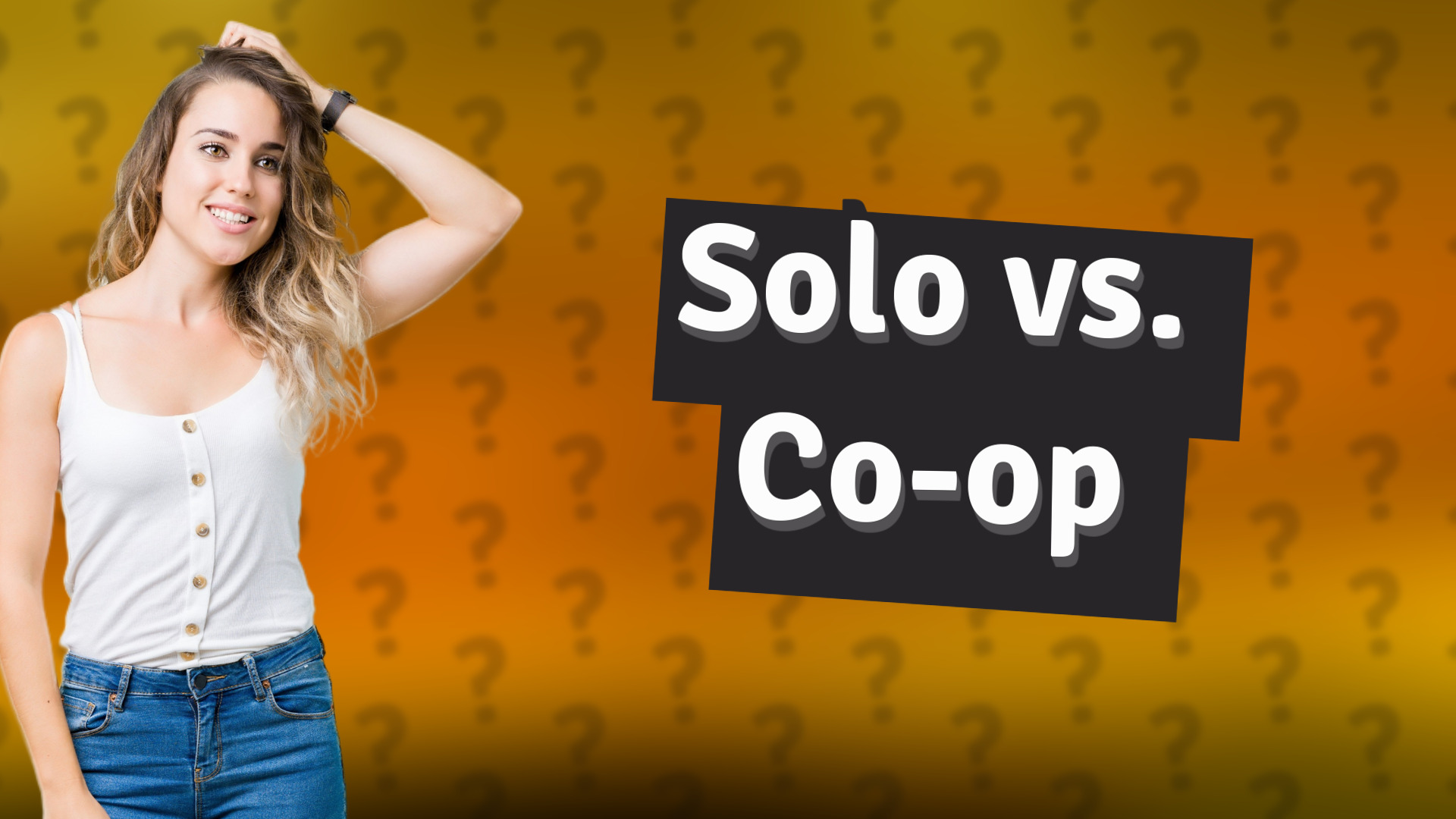 Solo vs. Co-op