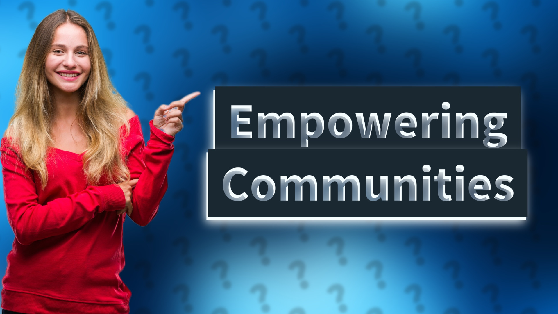 Empowering Communities