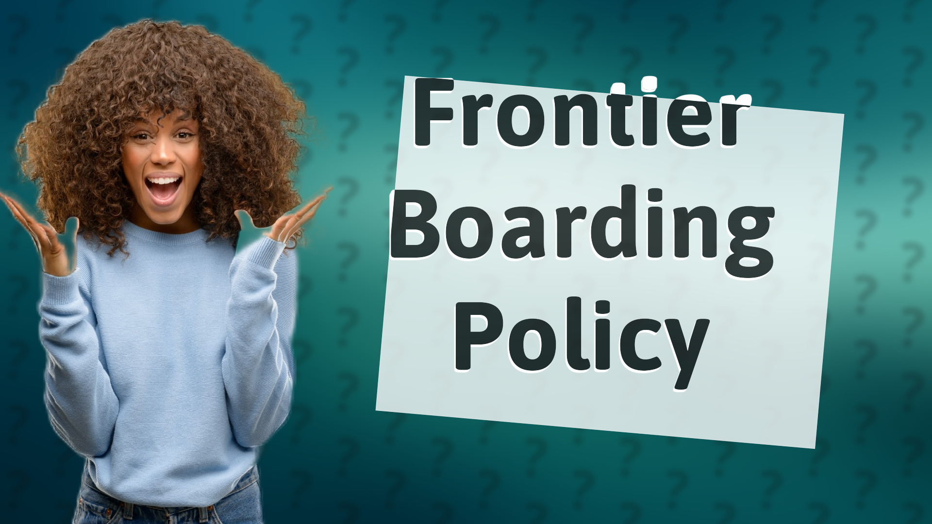 Frontier Boarding Policy