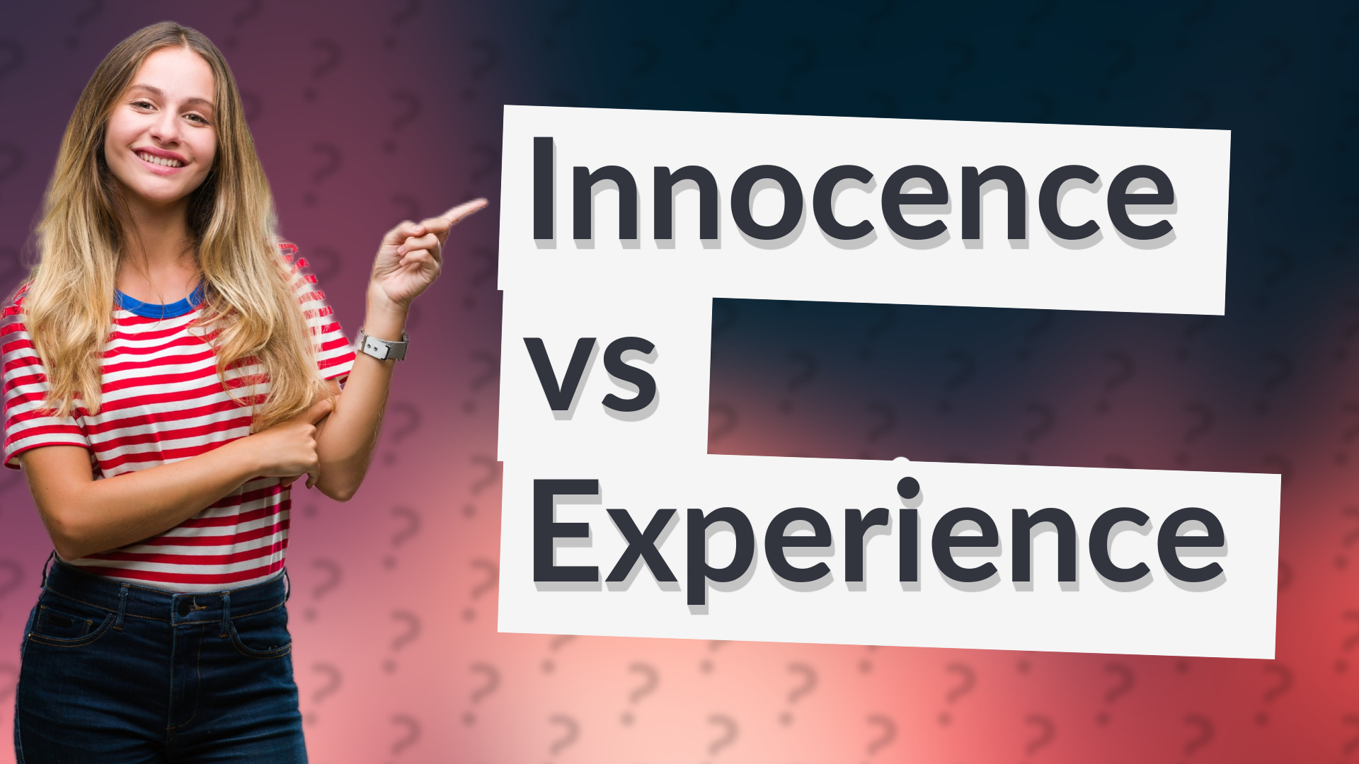 Innocence vs Experience