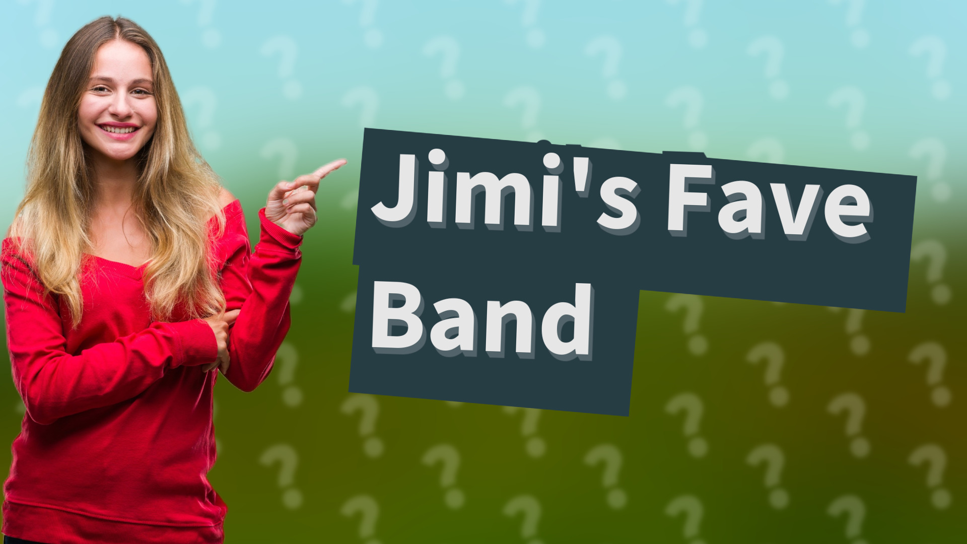 Jimi's Fave Band