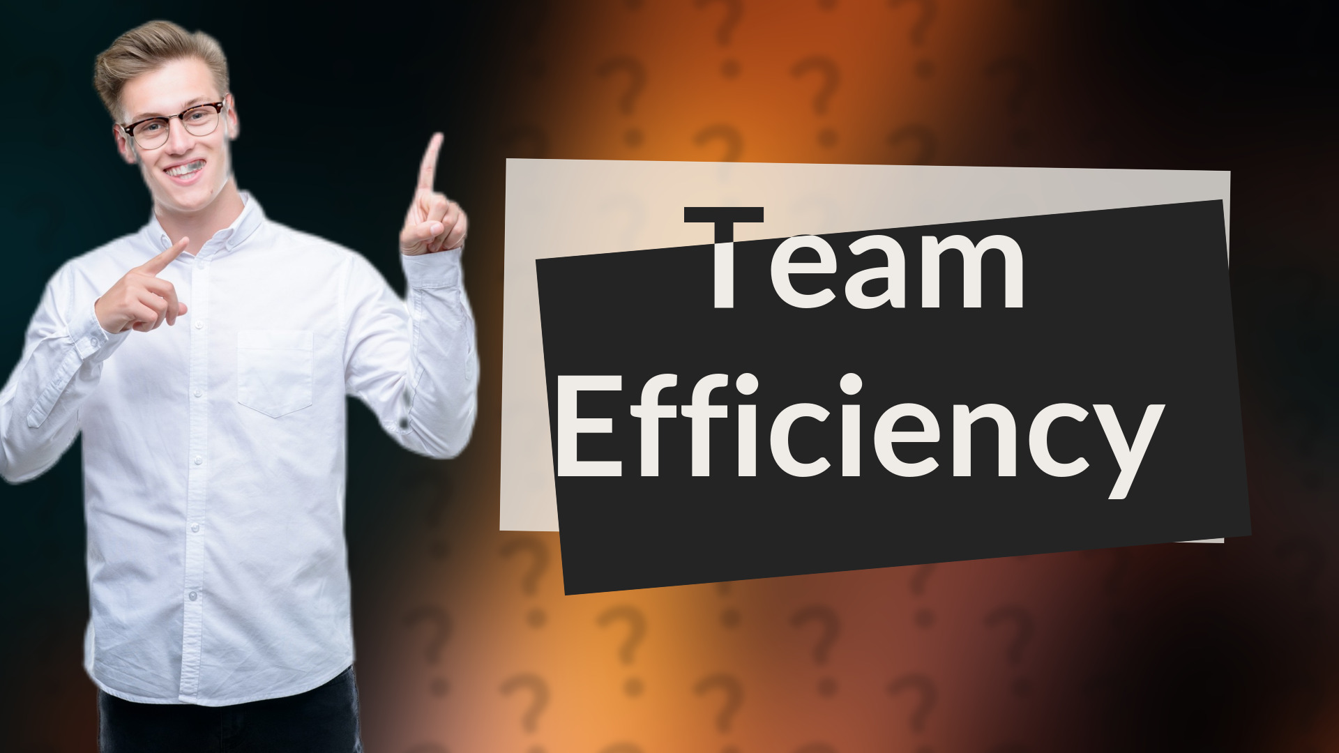 Team Efficiency