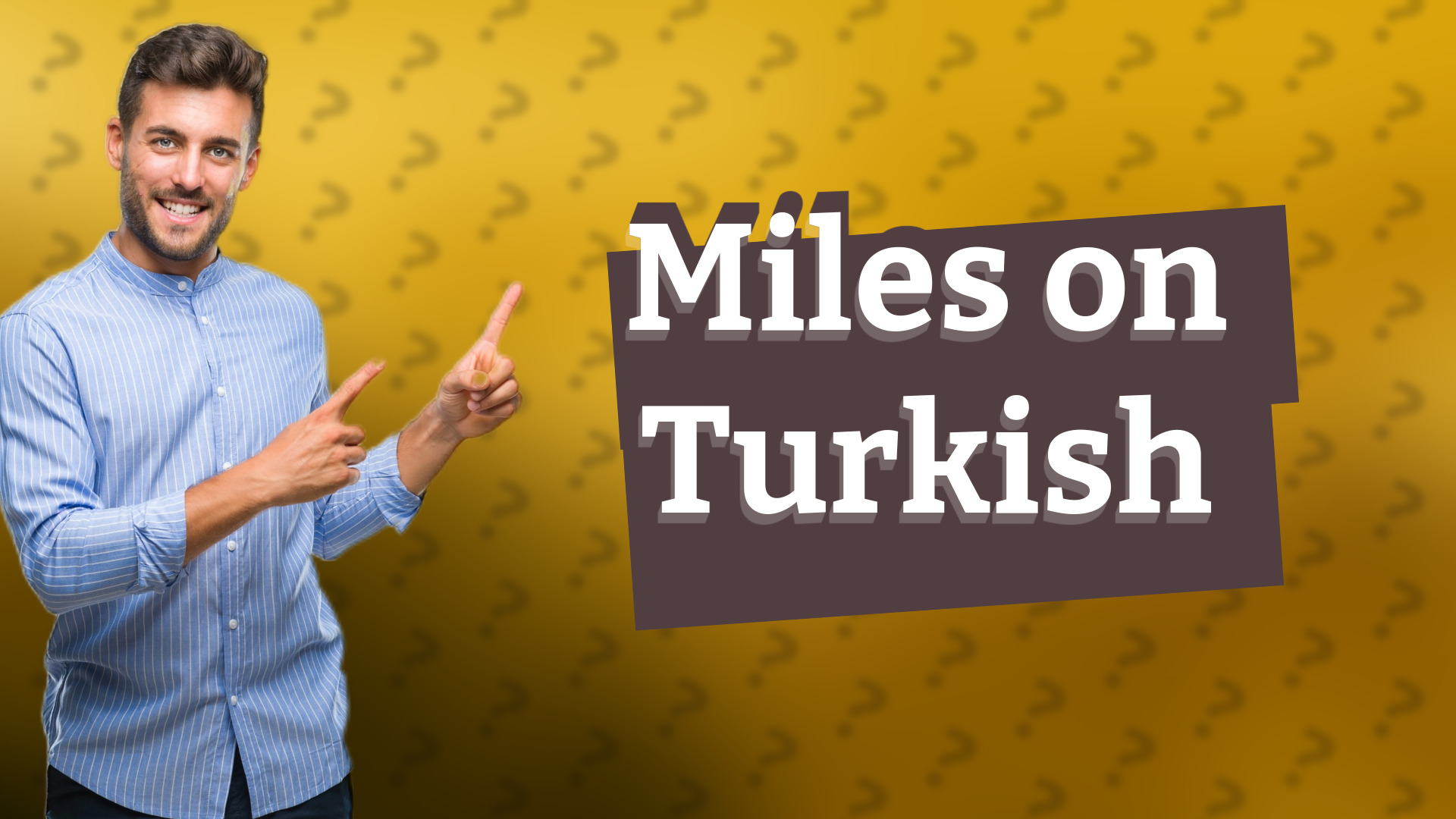 Miles on Turkish