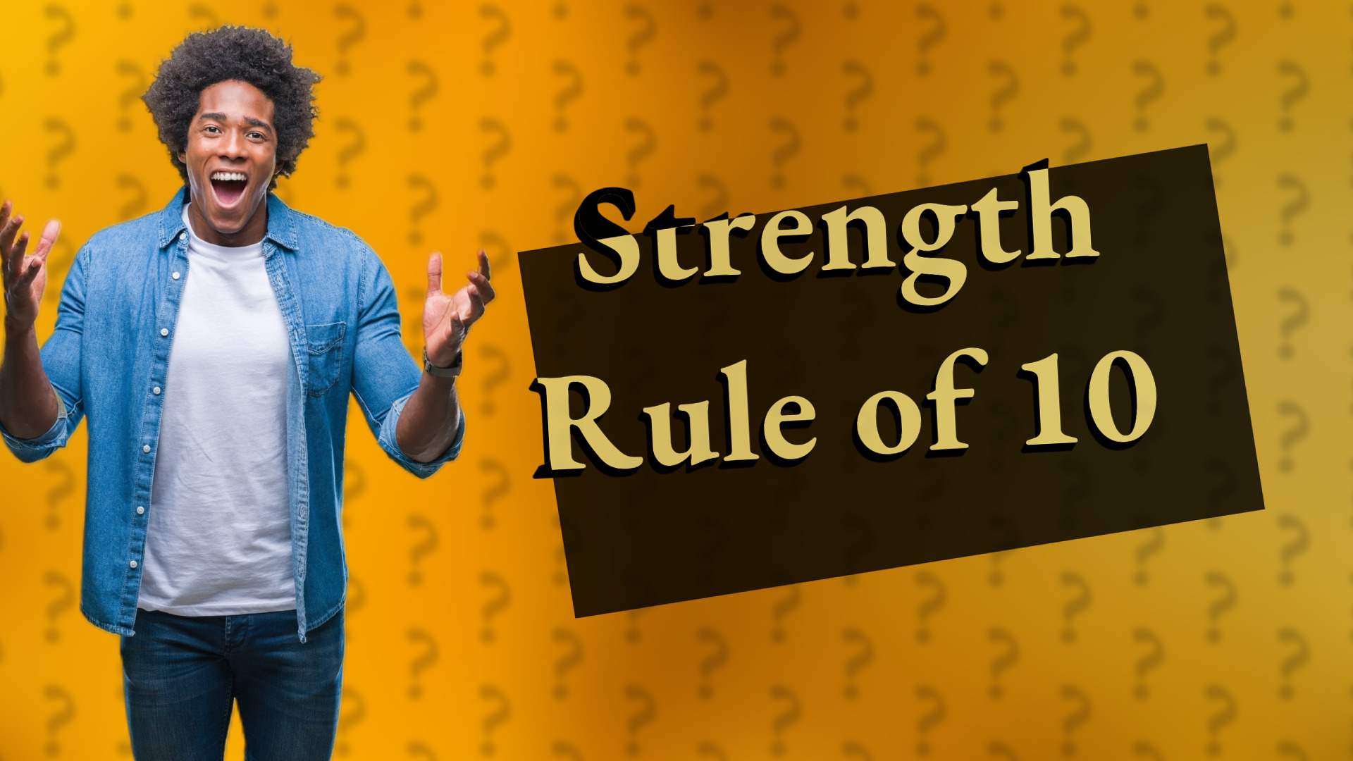 Strength Rule of 10