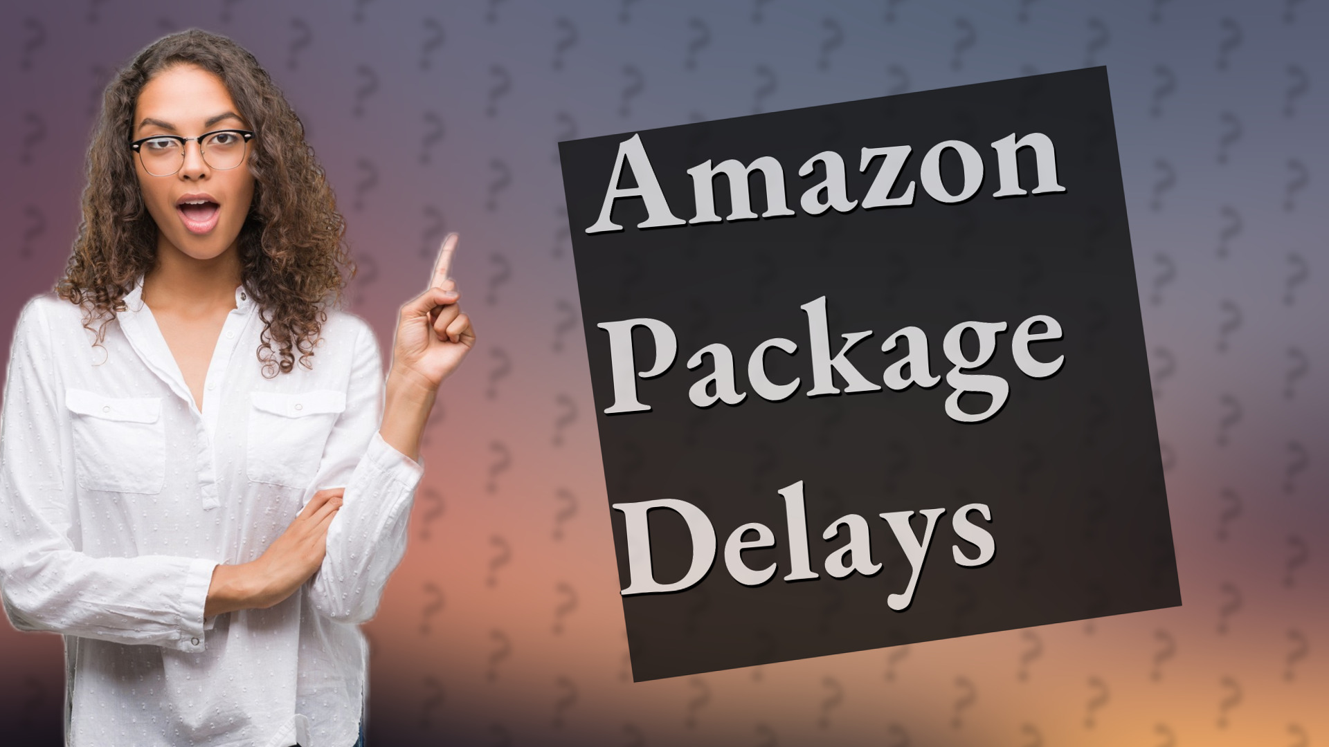 Amazon Package Delays