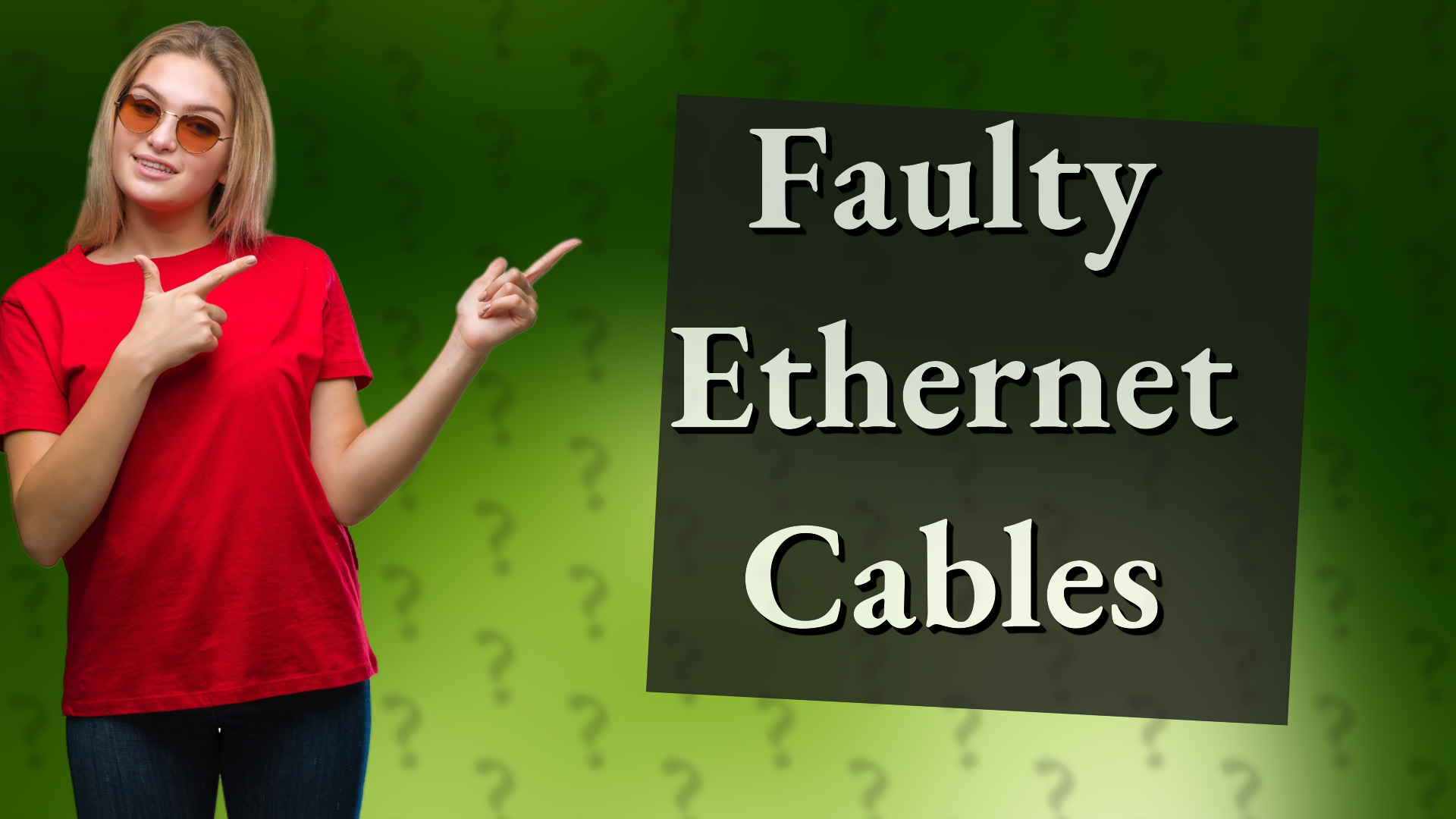 Faulty Ethernet Cables