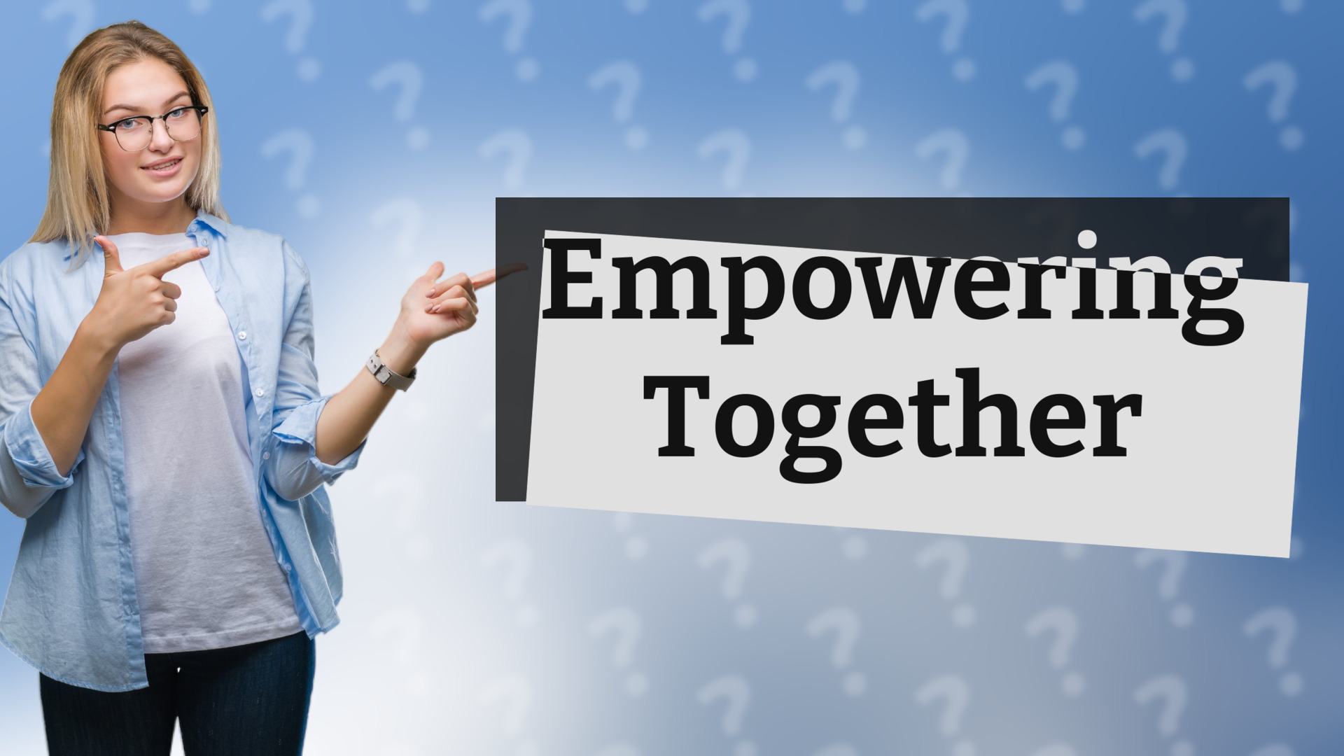 Empowering Together