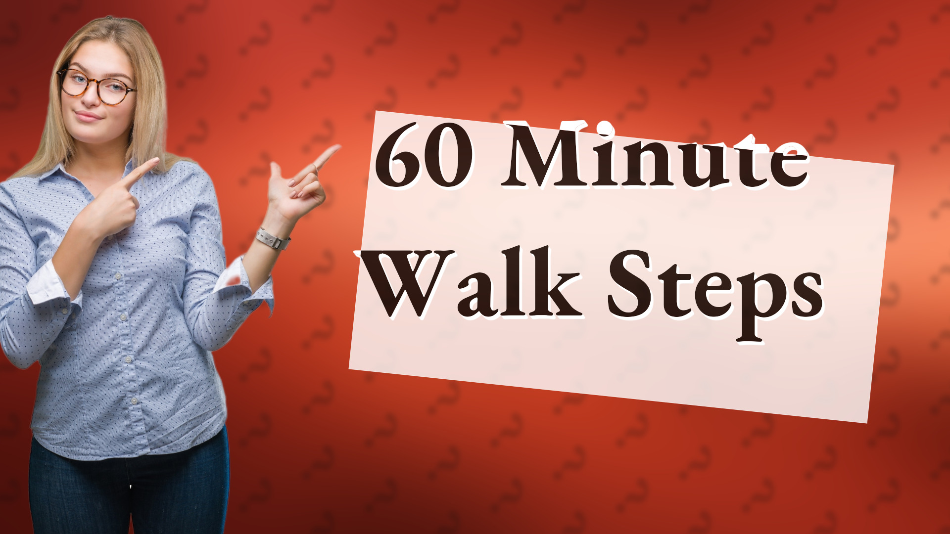 60 Minute Walk Steps