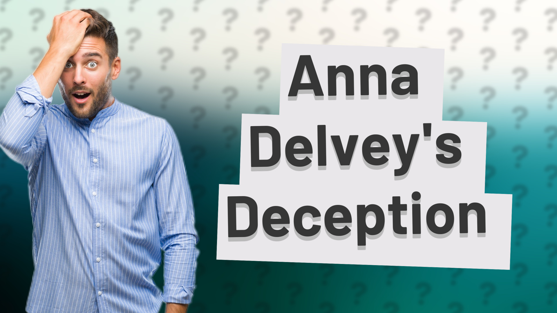 Anna Delvey's Deception