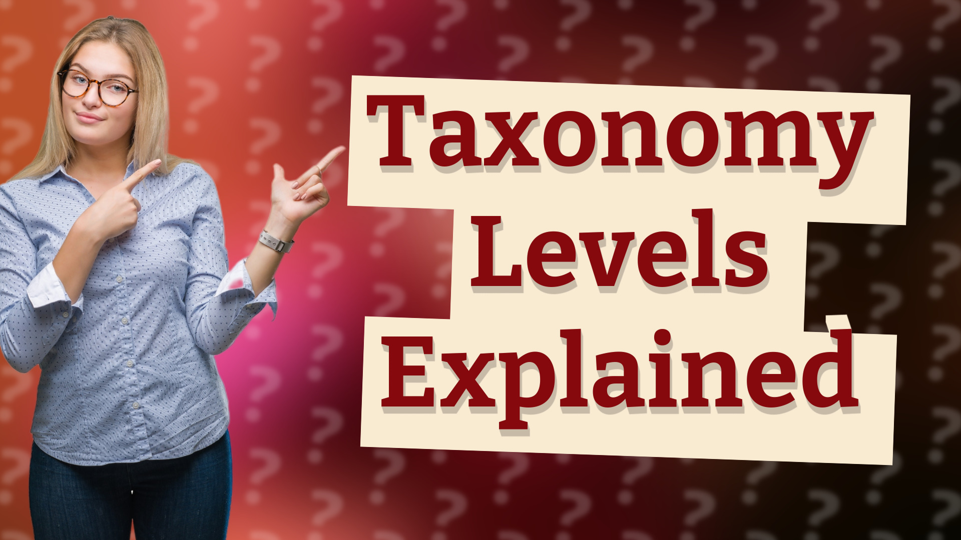 Taxonomy Levels Explained