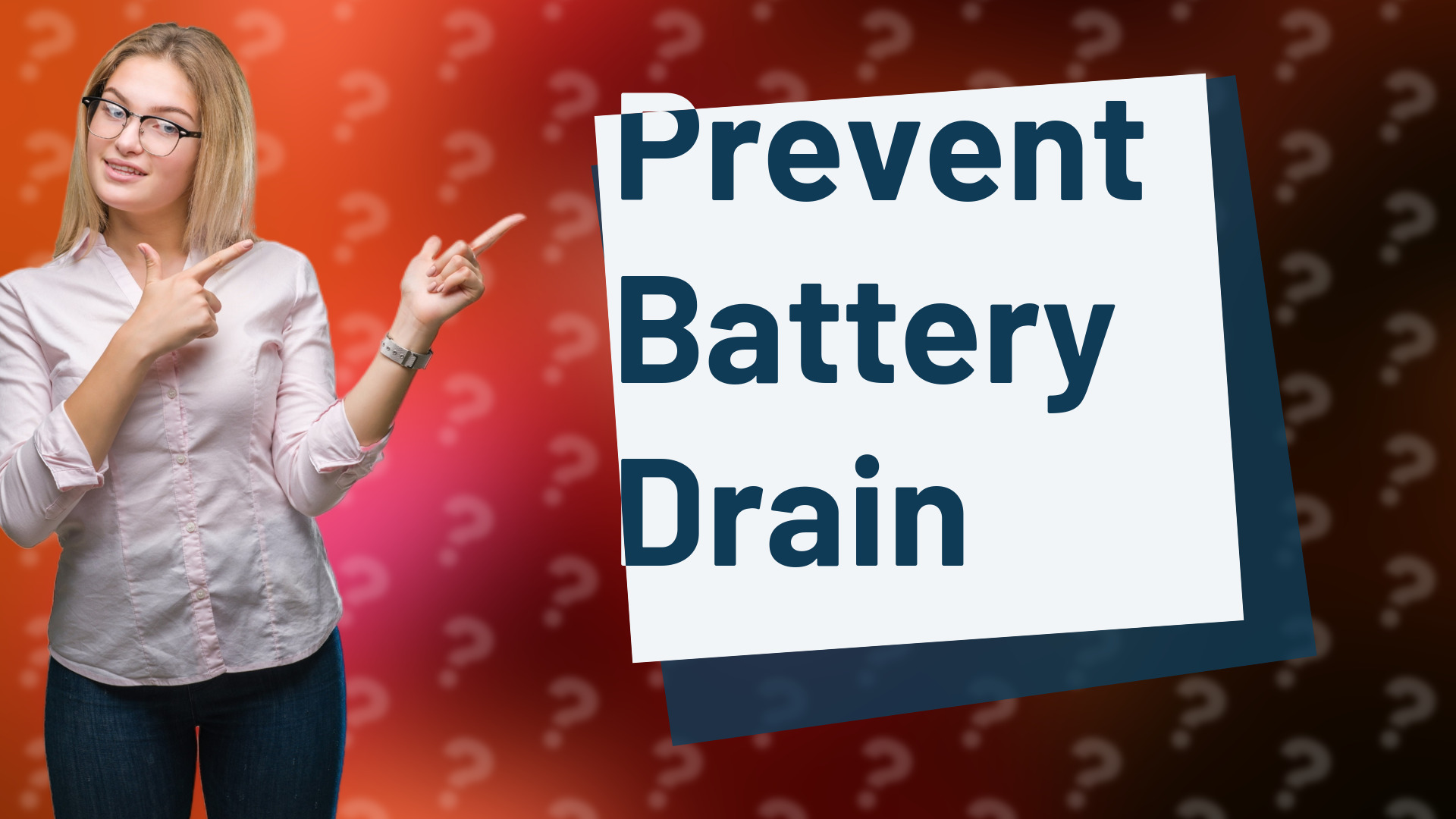 Prevent Battery Drain