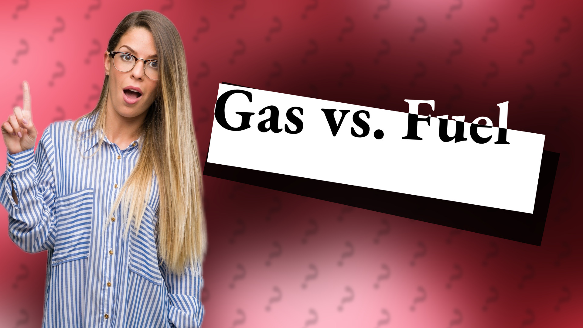 Gas vs. Fuel