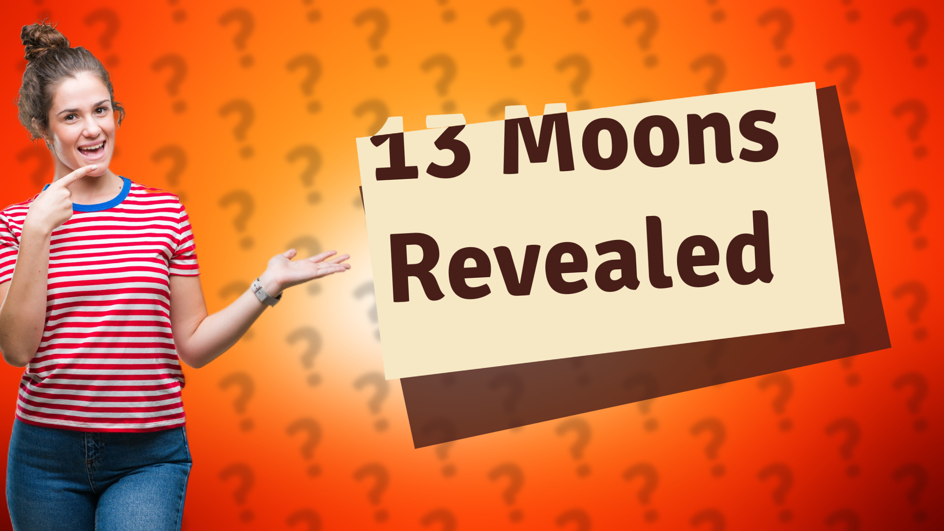 13 Moons Revealed