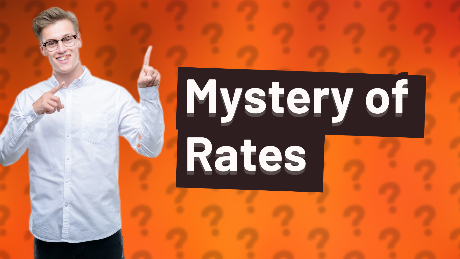 Mystery of Rates