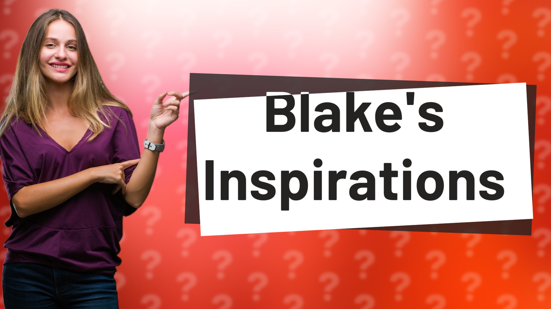 Blake's Inspirations