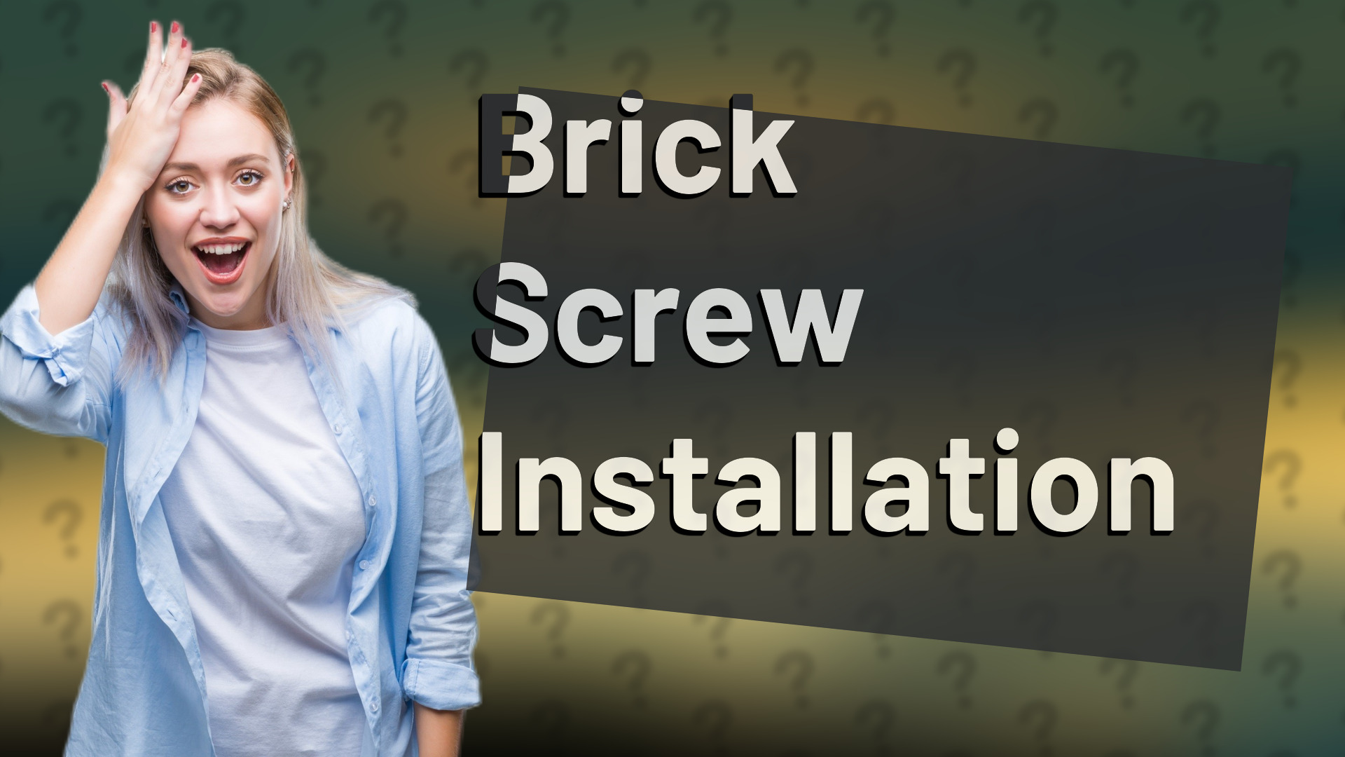 Brick Screw Installation