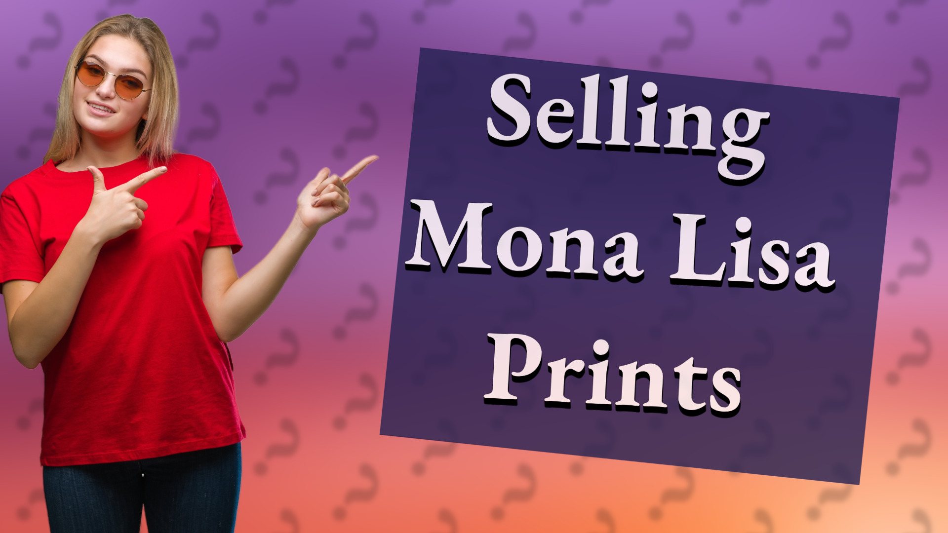 Selling Mona Lisa Prints