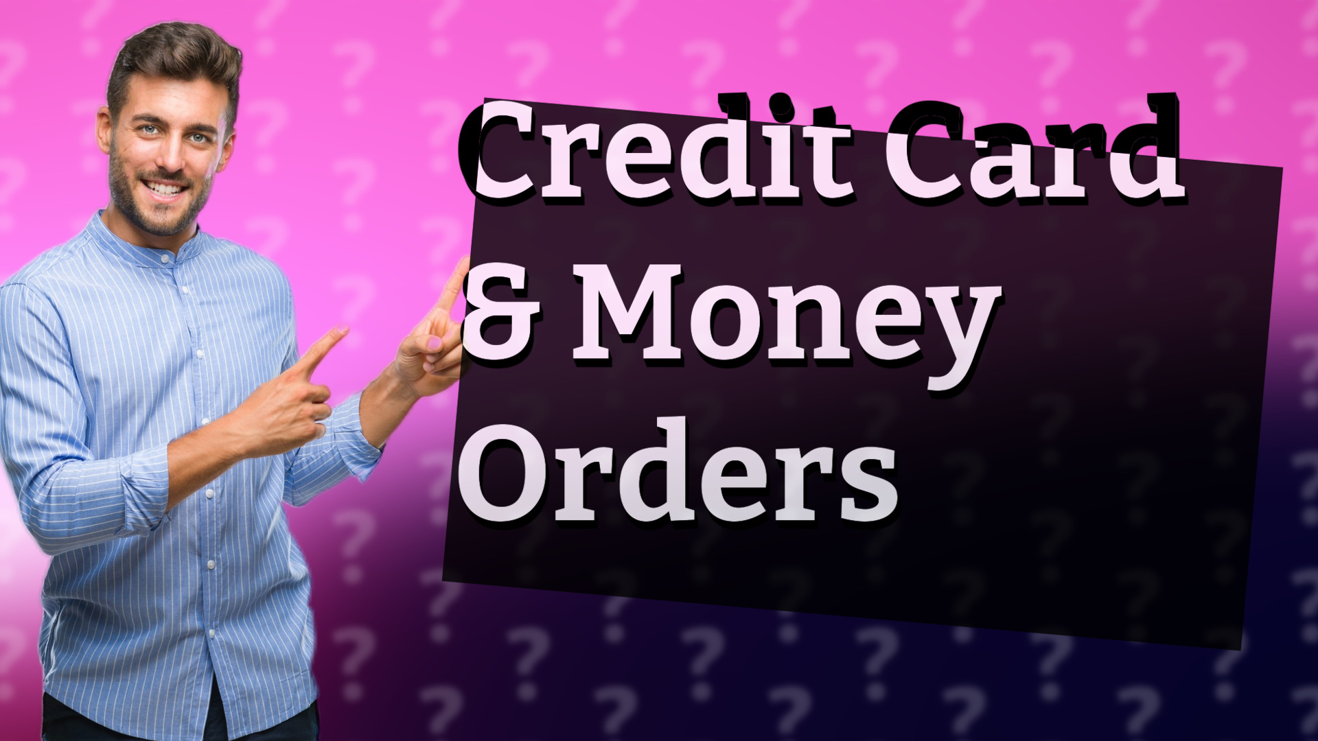 Credit Card & Money Orders