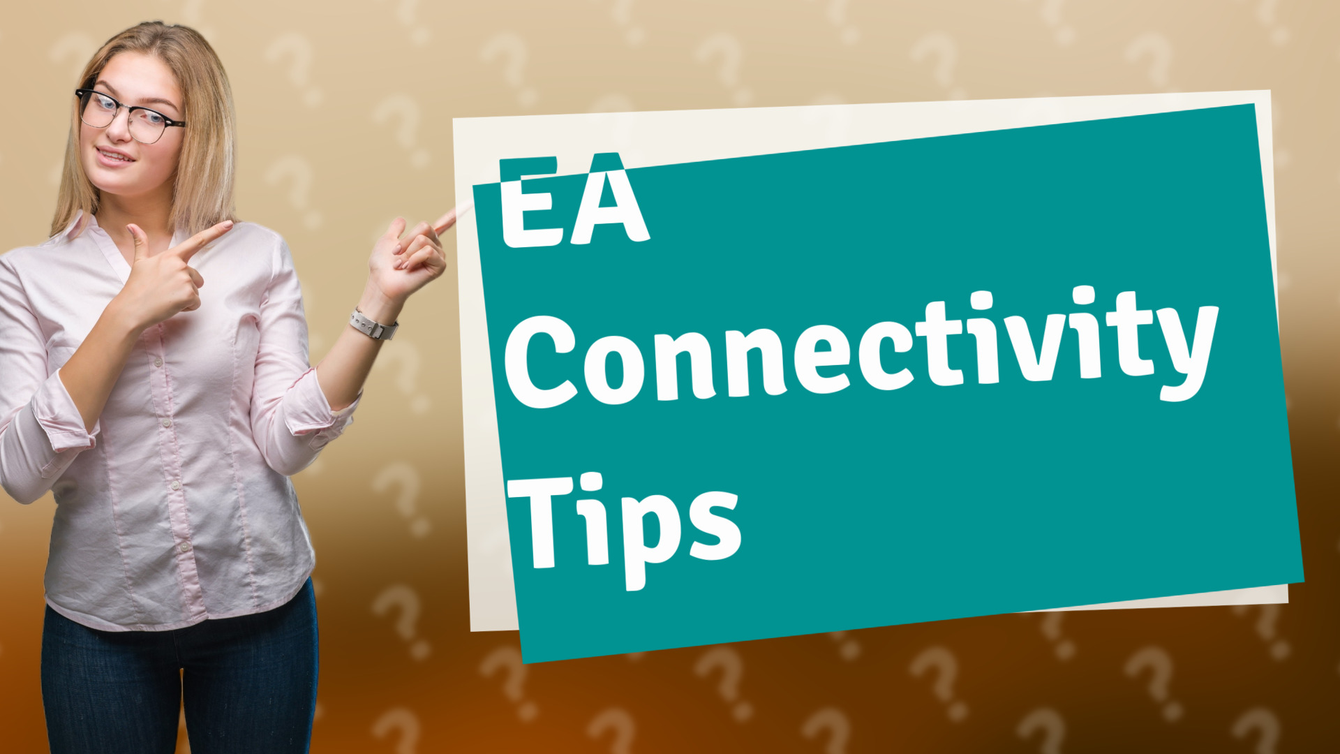 EA Connectivity Tips