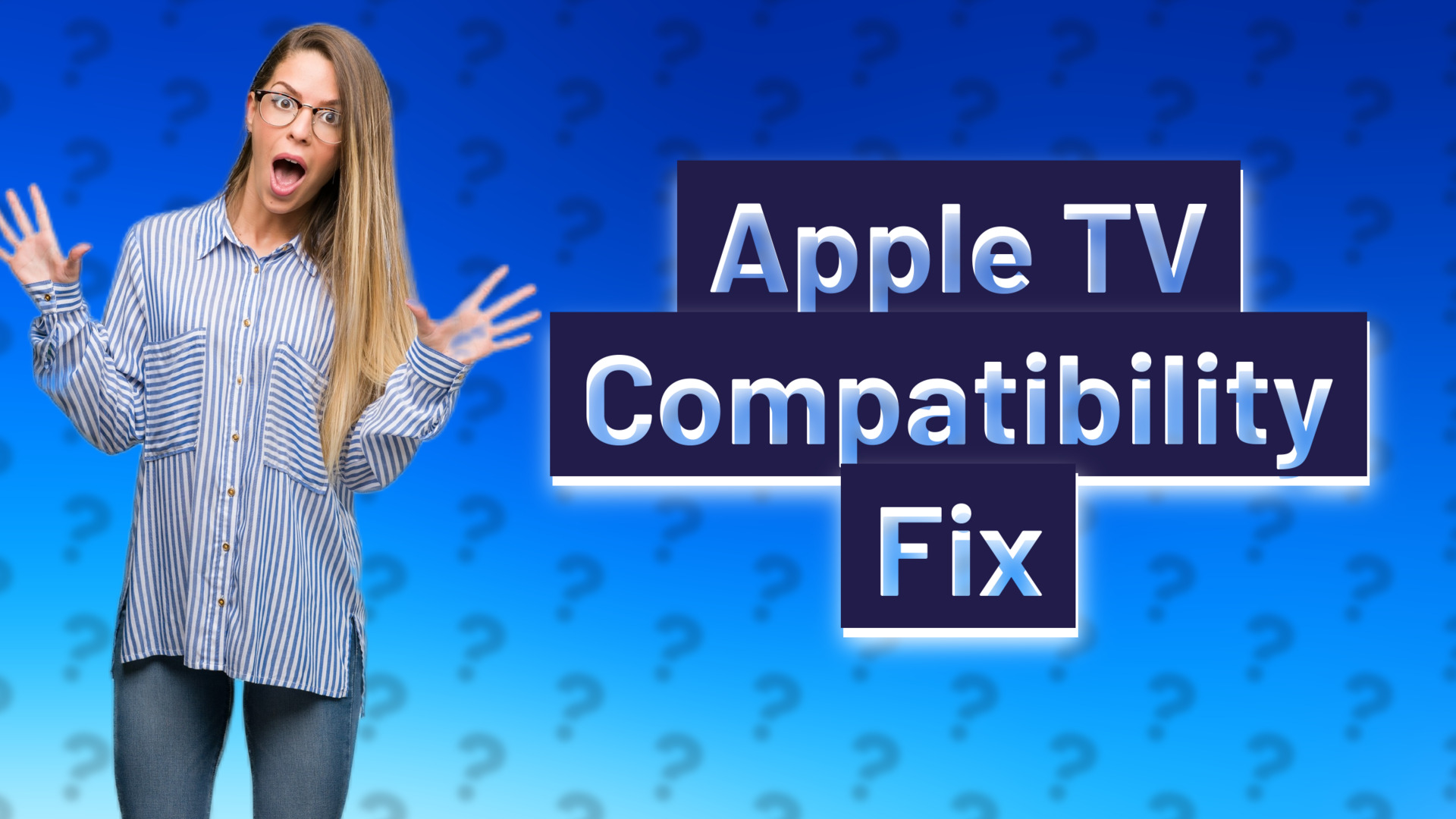 Apple TV Compatibility Fix