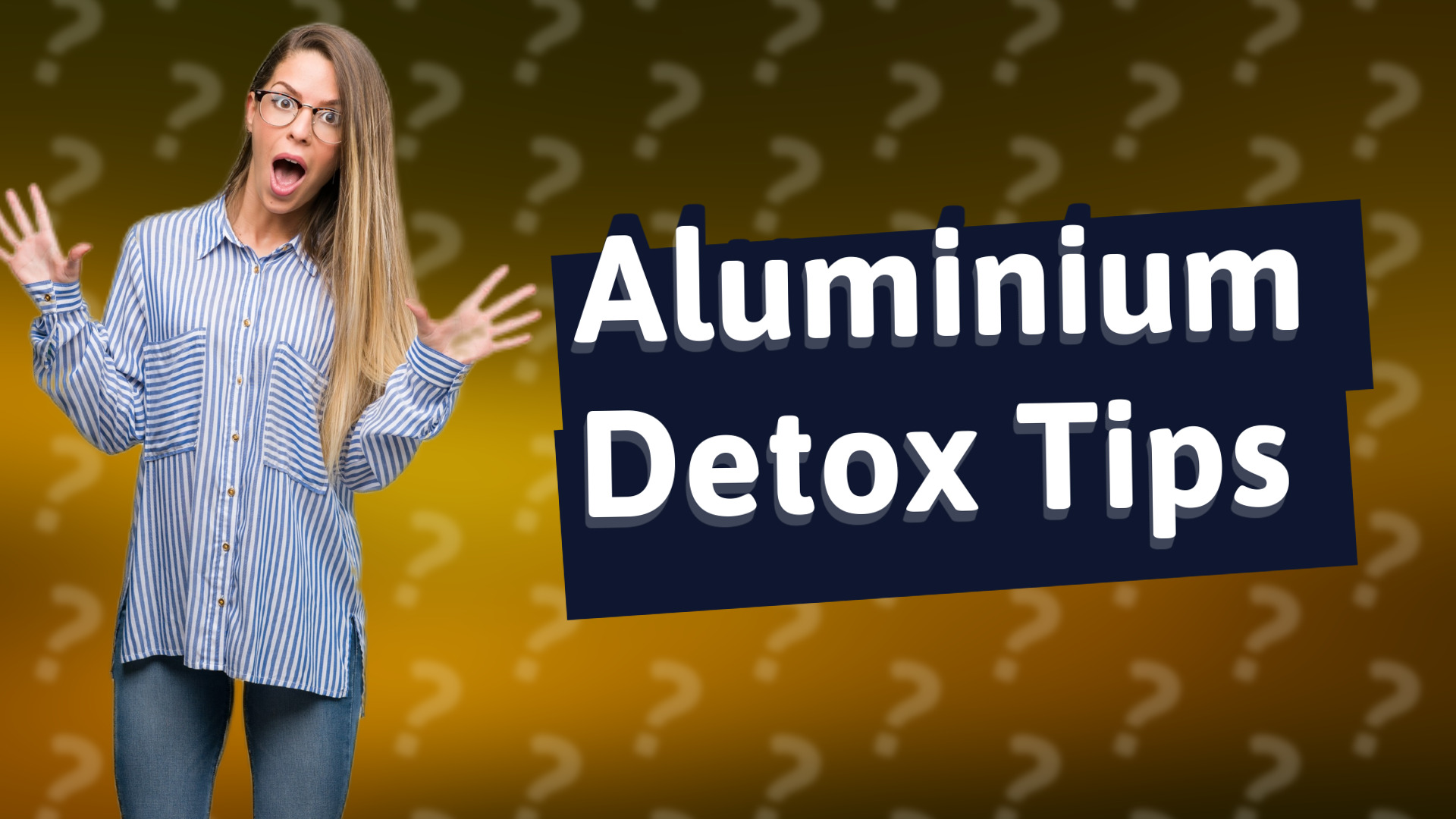 Aluminium Detox Tips