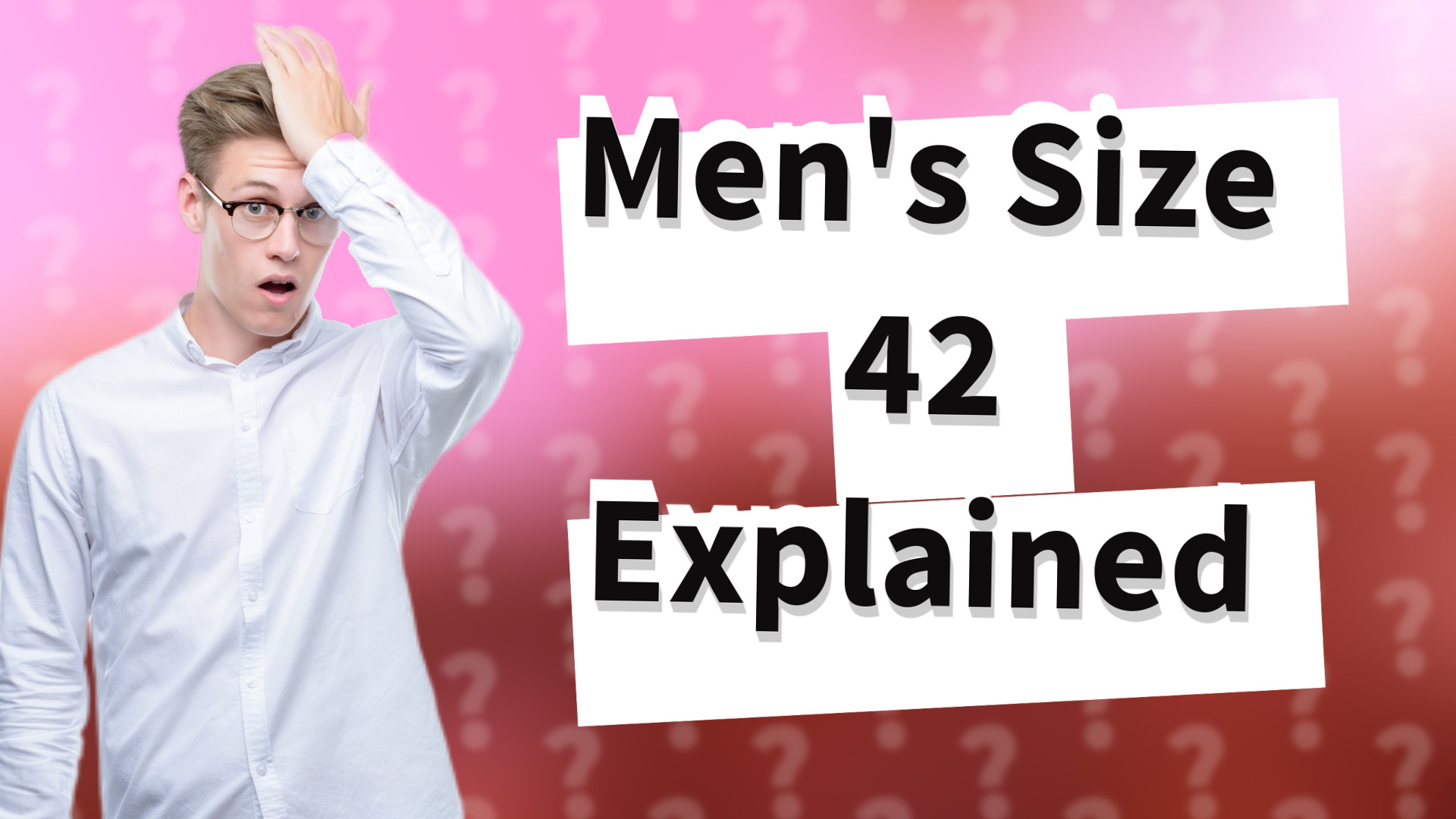 Men's Size 42 Explained