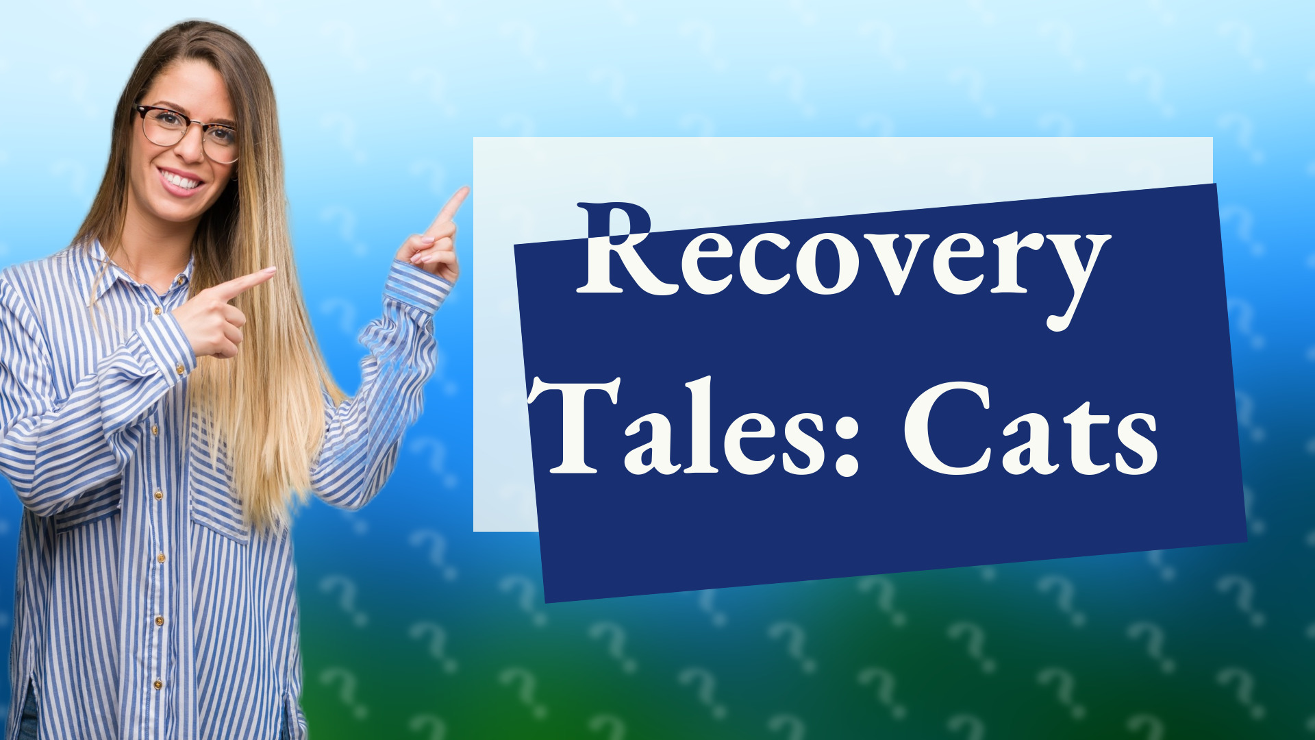 Recovery Tales: Cats