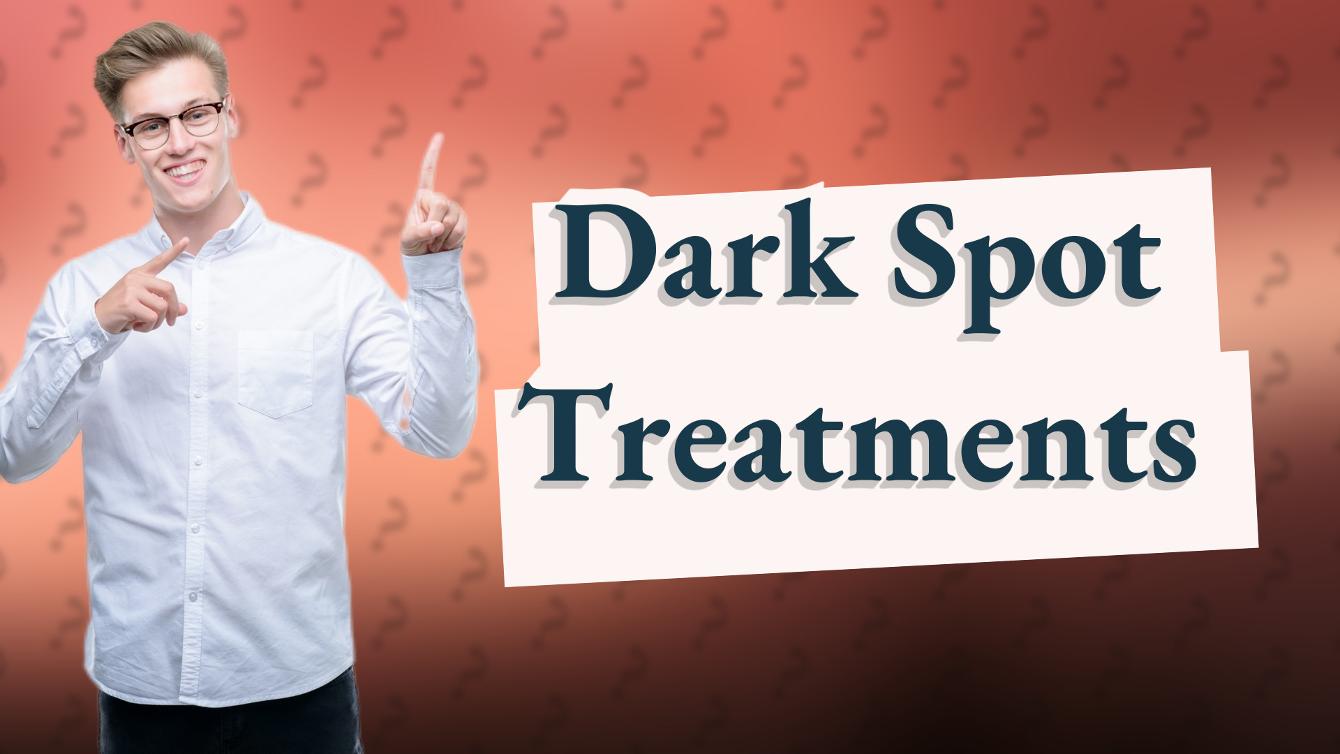 Dark Spot Treatments