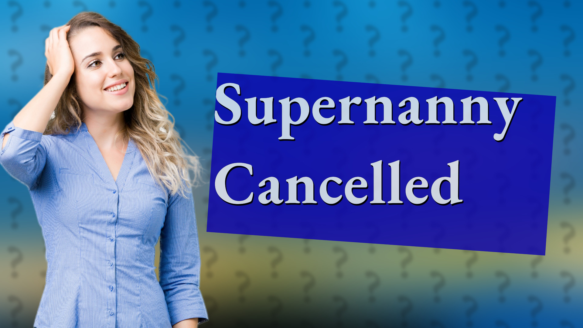 Supernanny Cancelled