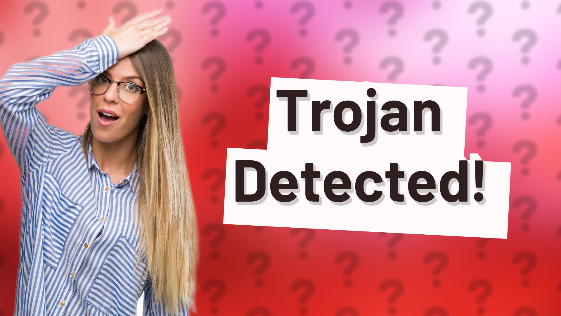 Trojan Detected!