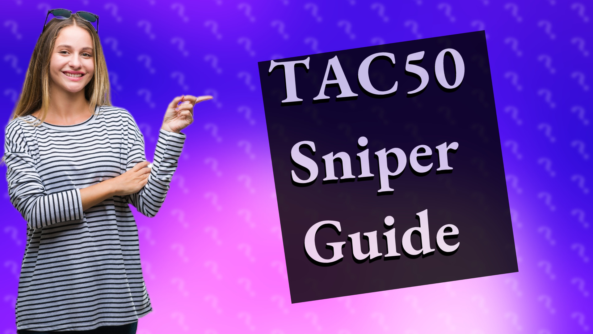 TAC50 Sniper Guide