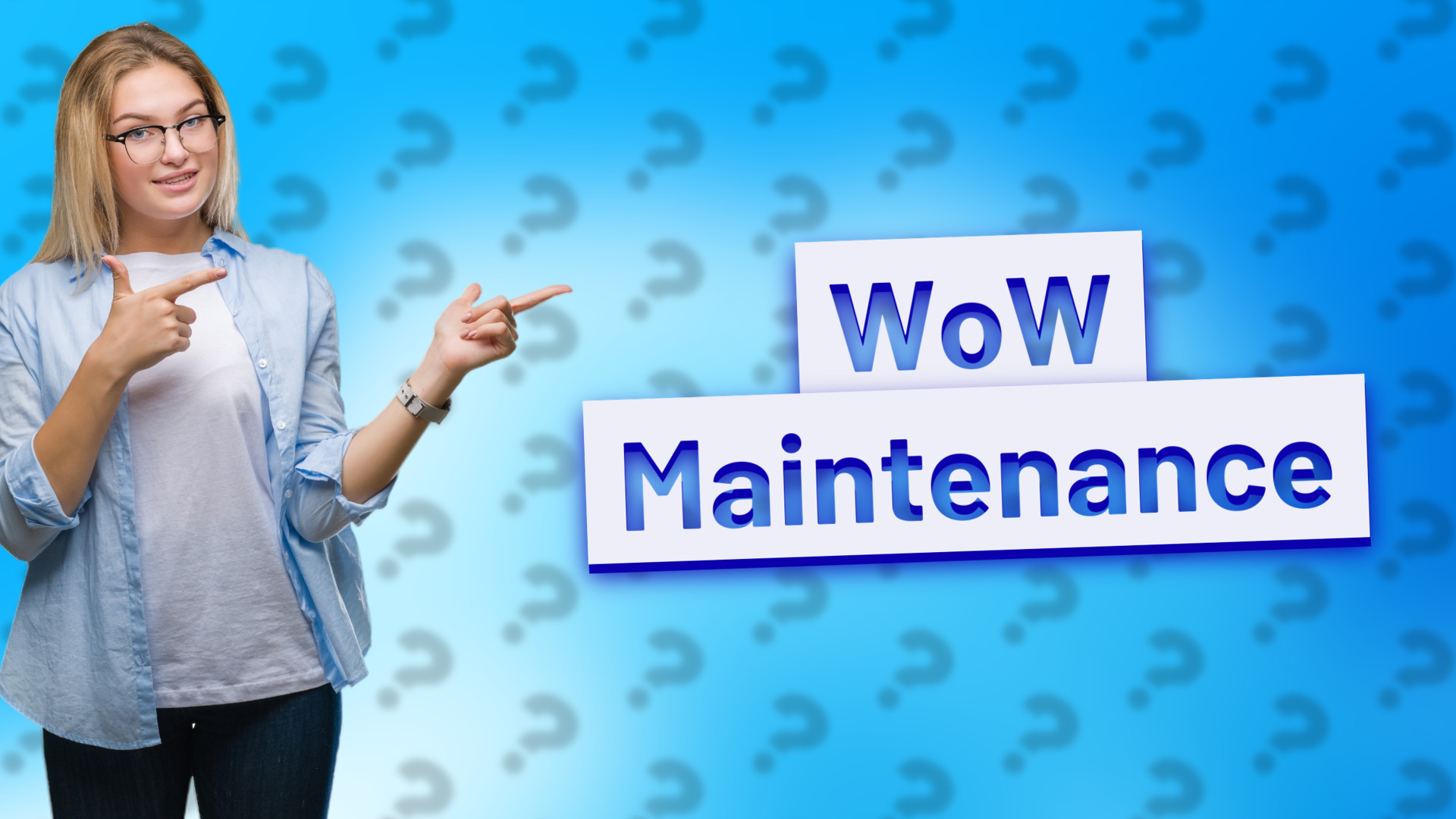WoW Maintenance