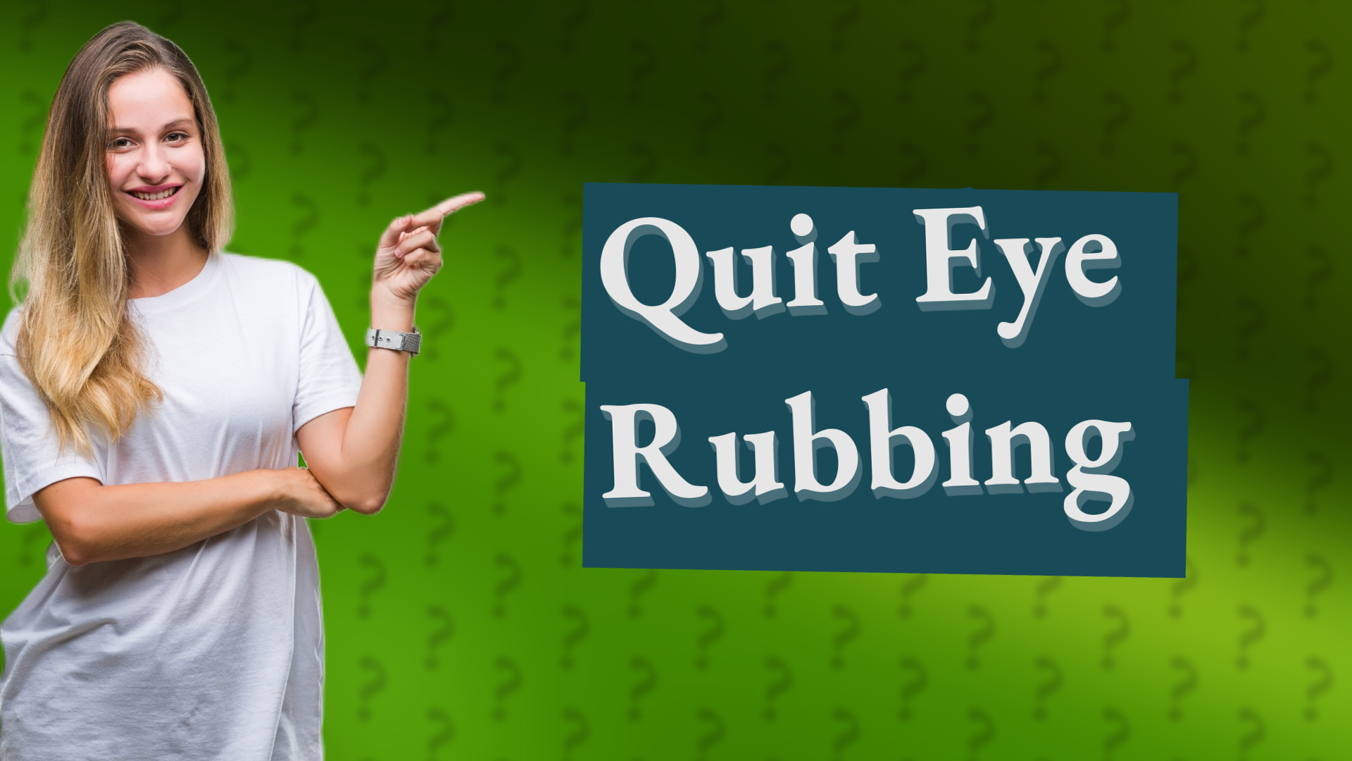 Quit Eye Rubbing