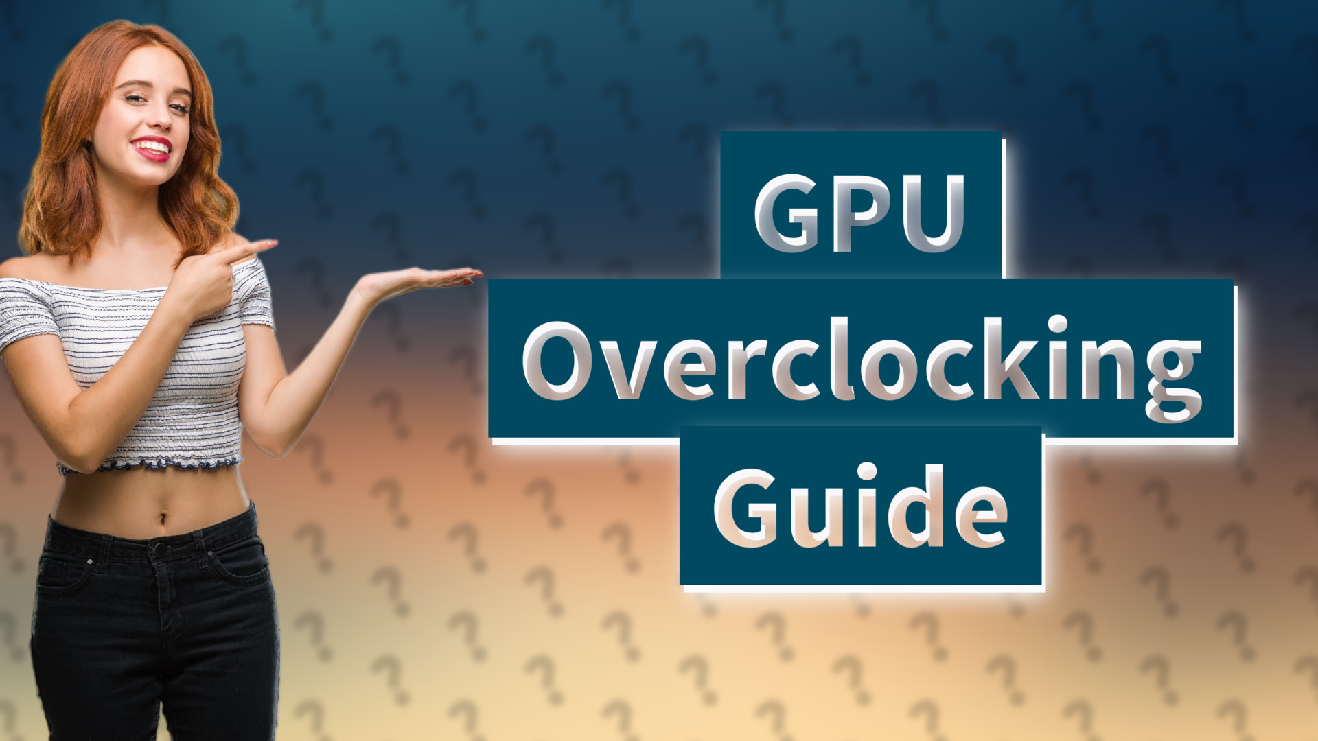 GPU Overclocking Guide