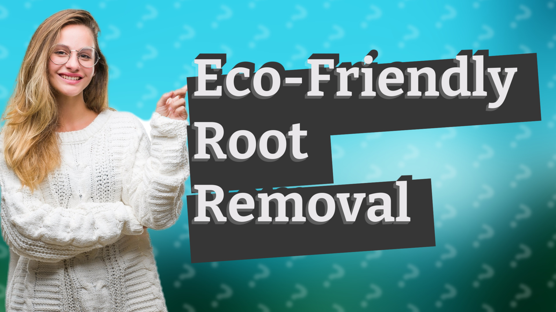 Eco-Friendly Root Removal